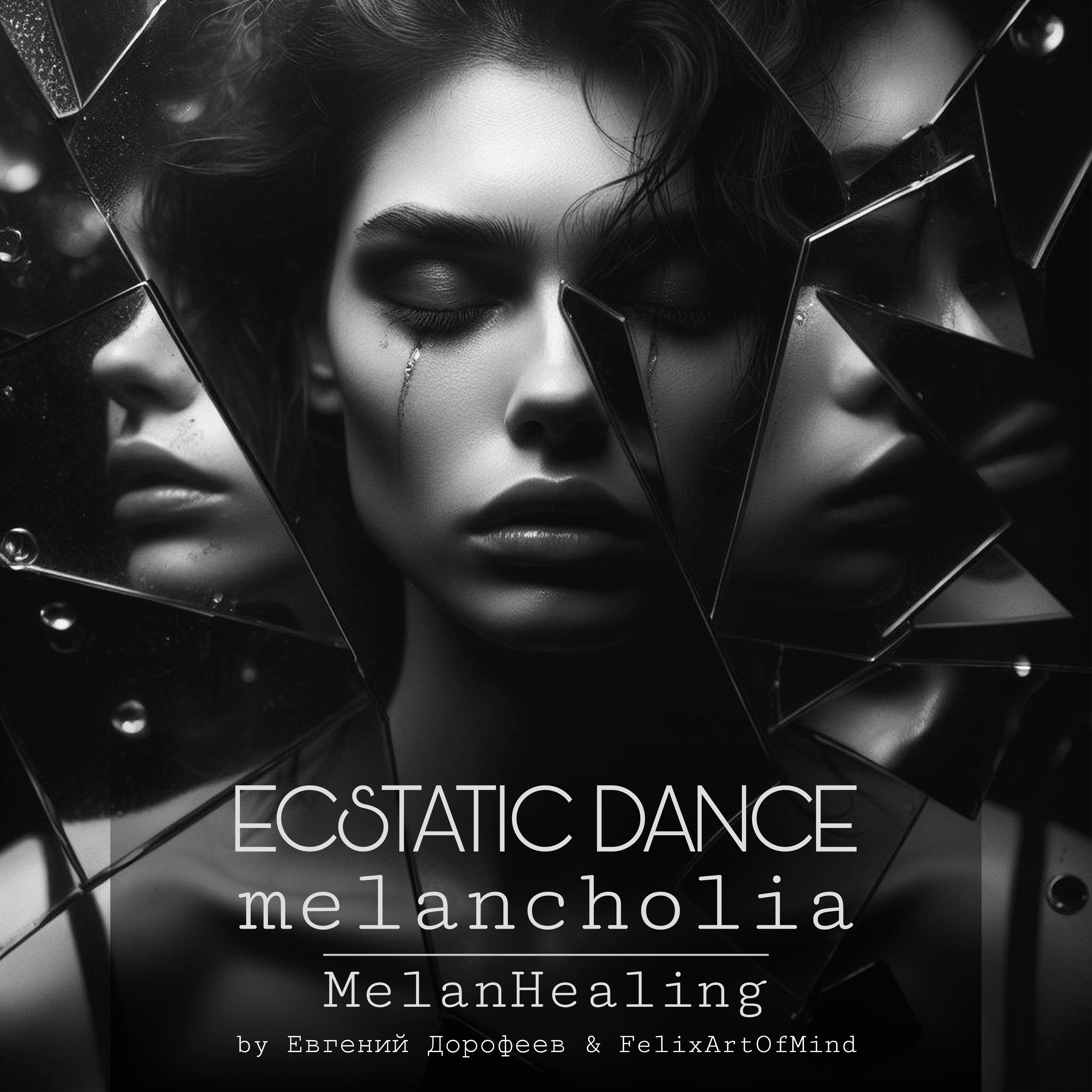 Постер альбома Ecstatic Dance Melancholia | Melanhealing