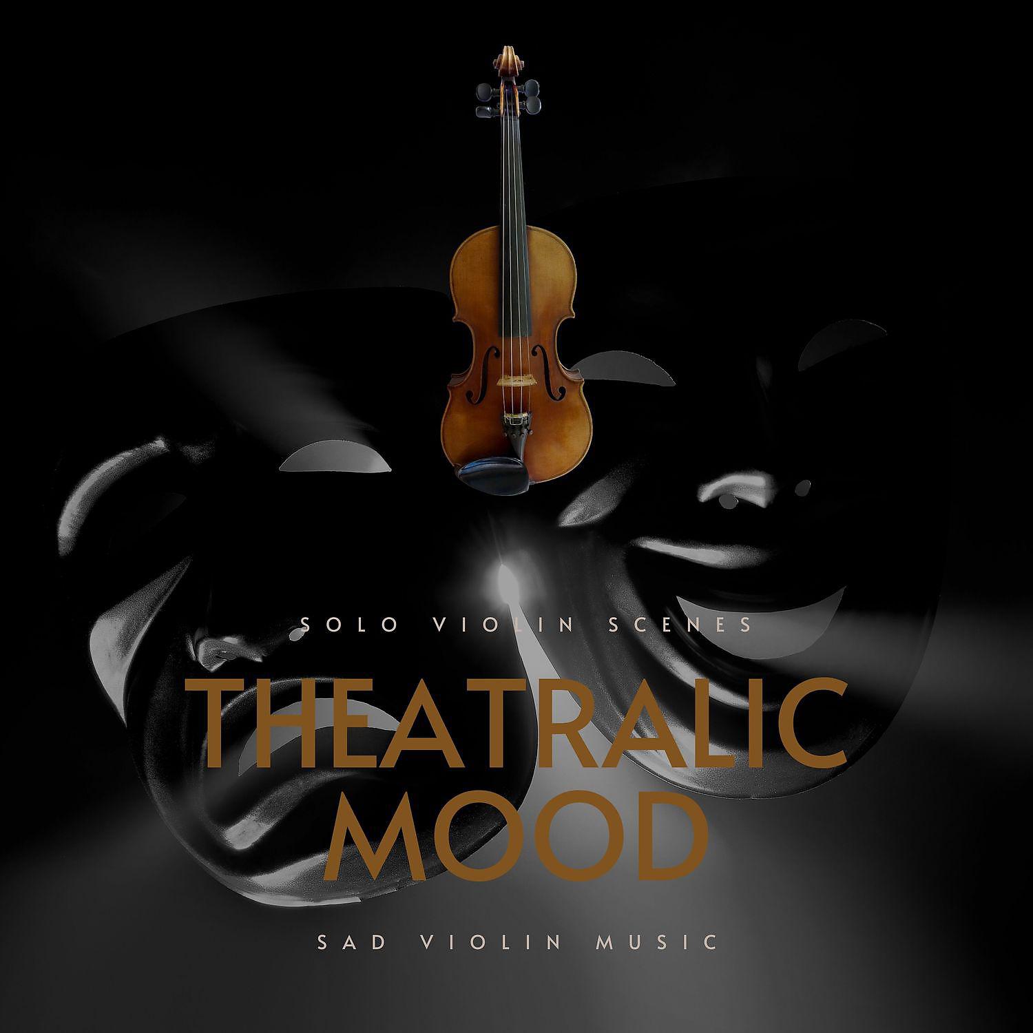 Постер альбома Theatralic Mood for Solo Violin Scenes