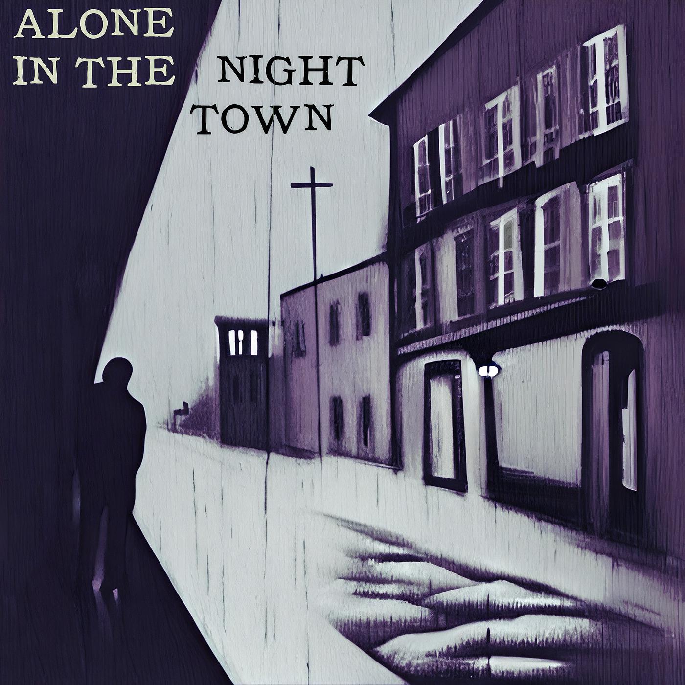 Постер альбома Alone in the Night Town