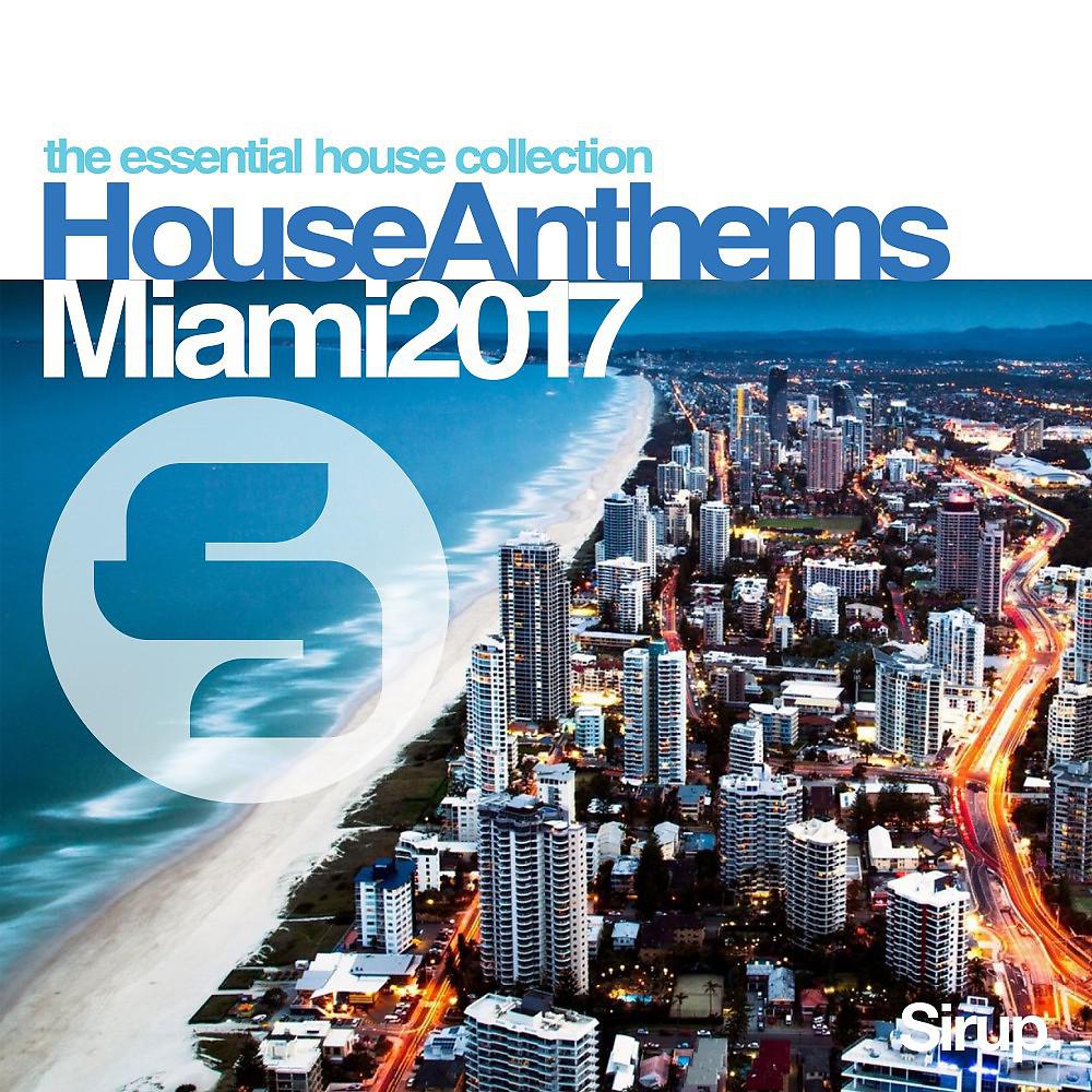 Постер альбома Sirup House Anthems Miami 2017