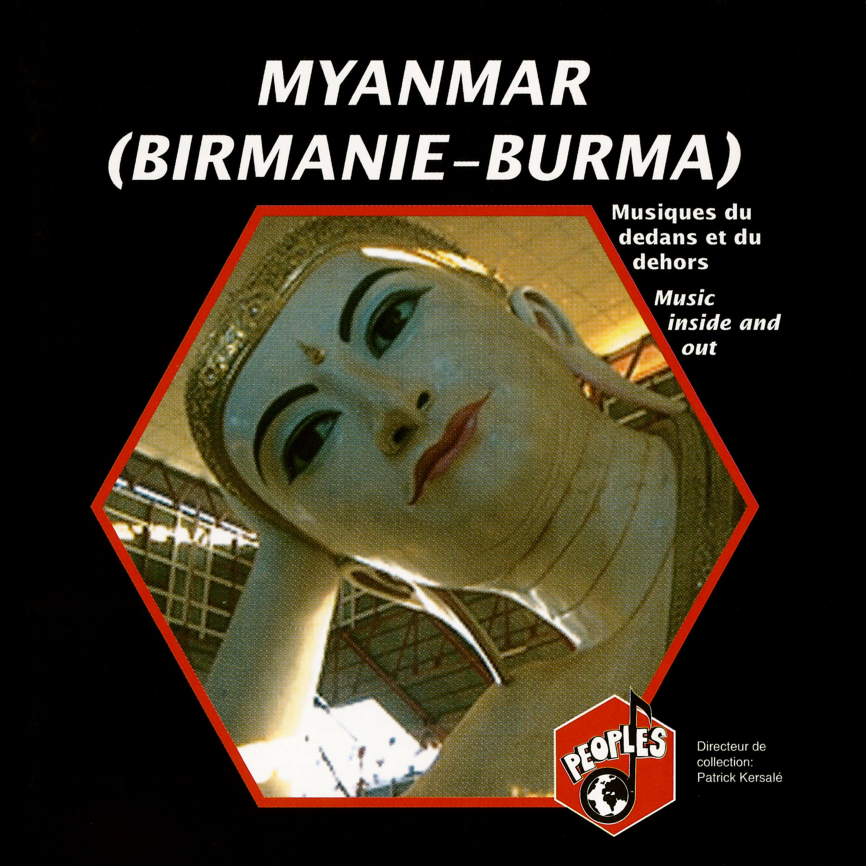 Постер альбома Myanmar, Birmanie: Musiques du dedans et du dehors (Myanmar, Burma: Music Inside and Out)