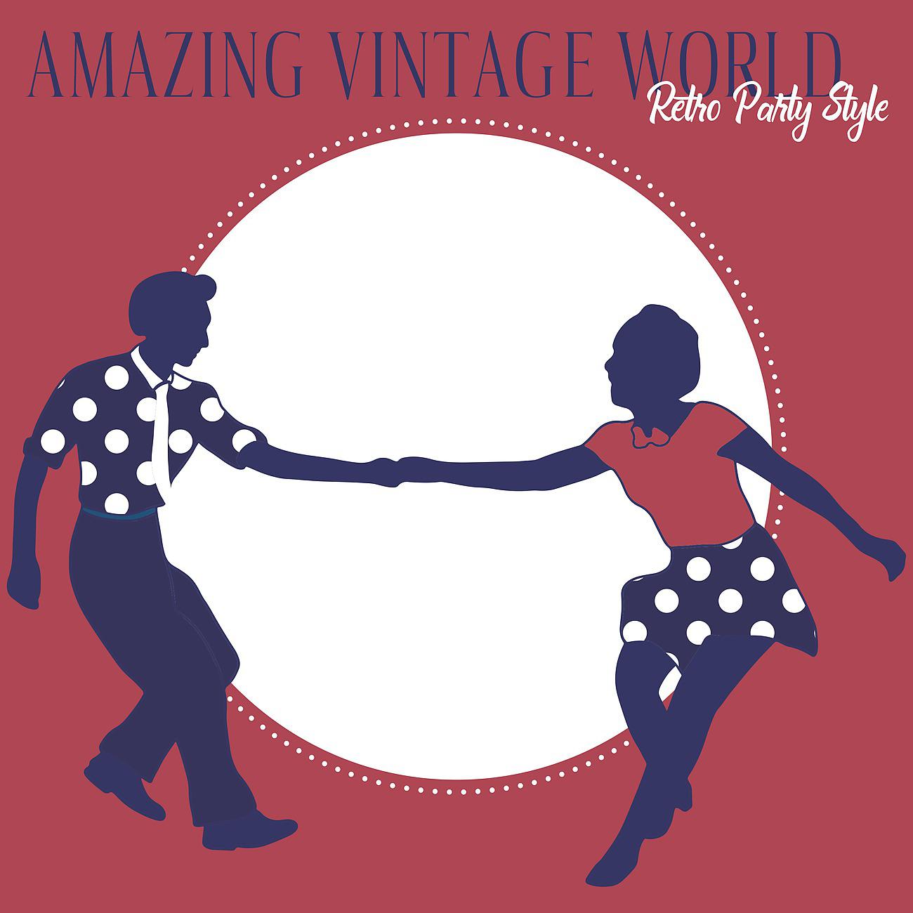 Постер альбома Amazing Vintage World -  Retro Party Style