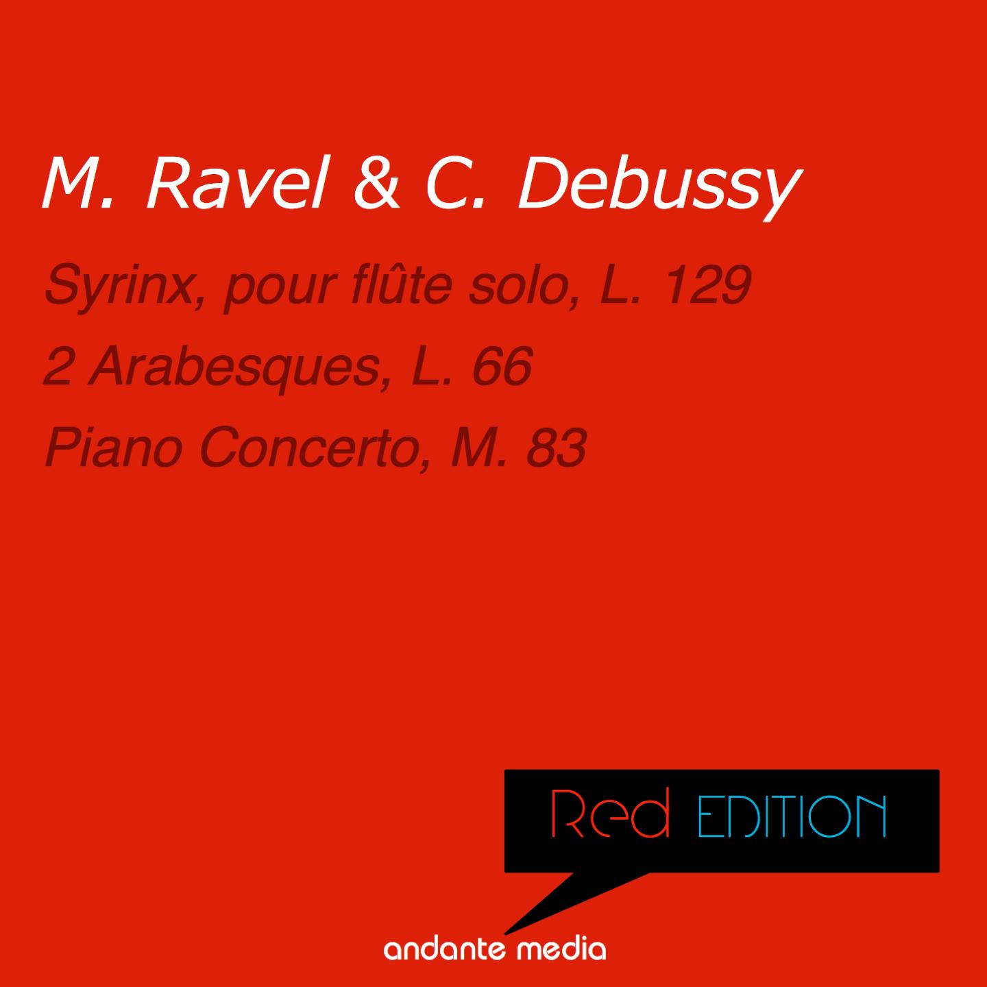 Постер альбома Red Edition - Ravel & Debussy: Syrinx, pour flûte solo, L. 129 & Piano Concerto, M. 83