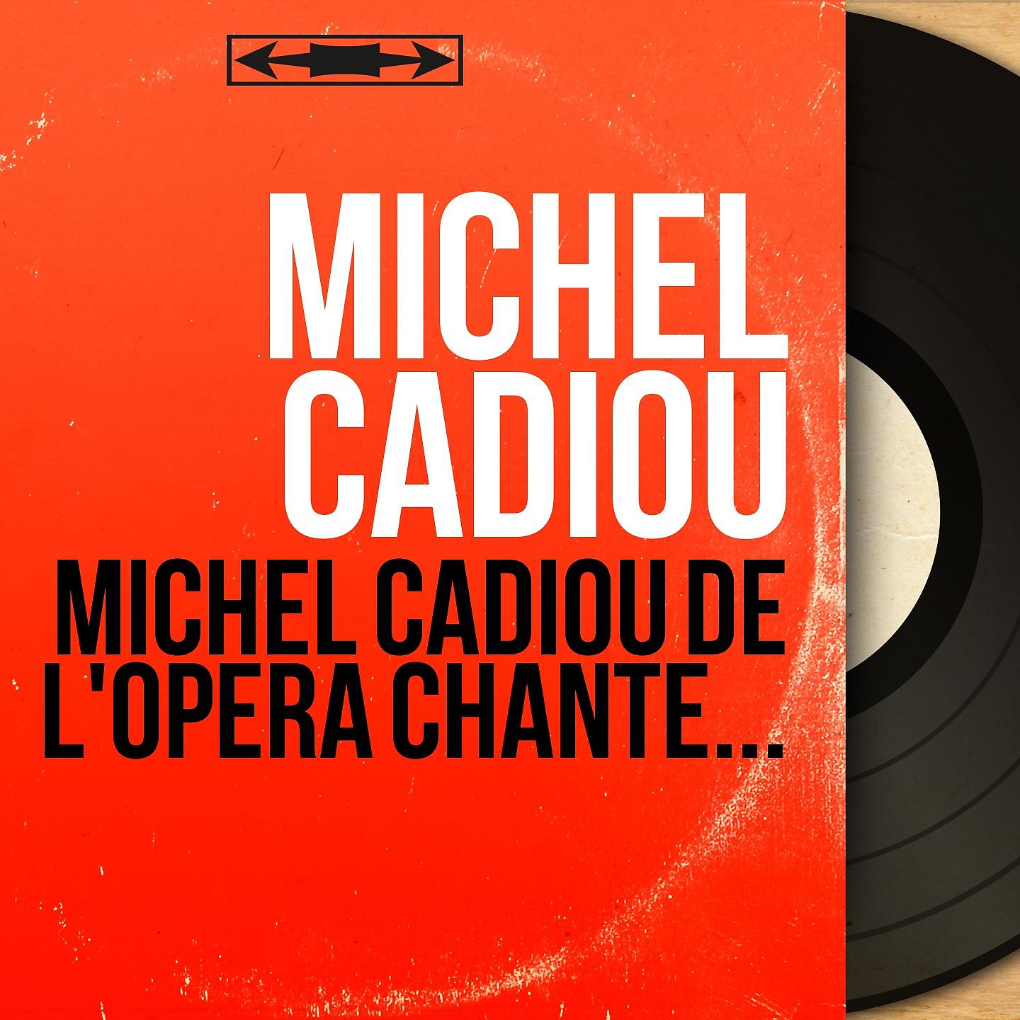 Постер альбома Michel Cadiou de l'Opéra chante...