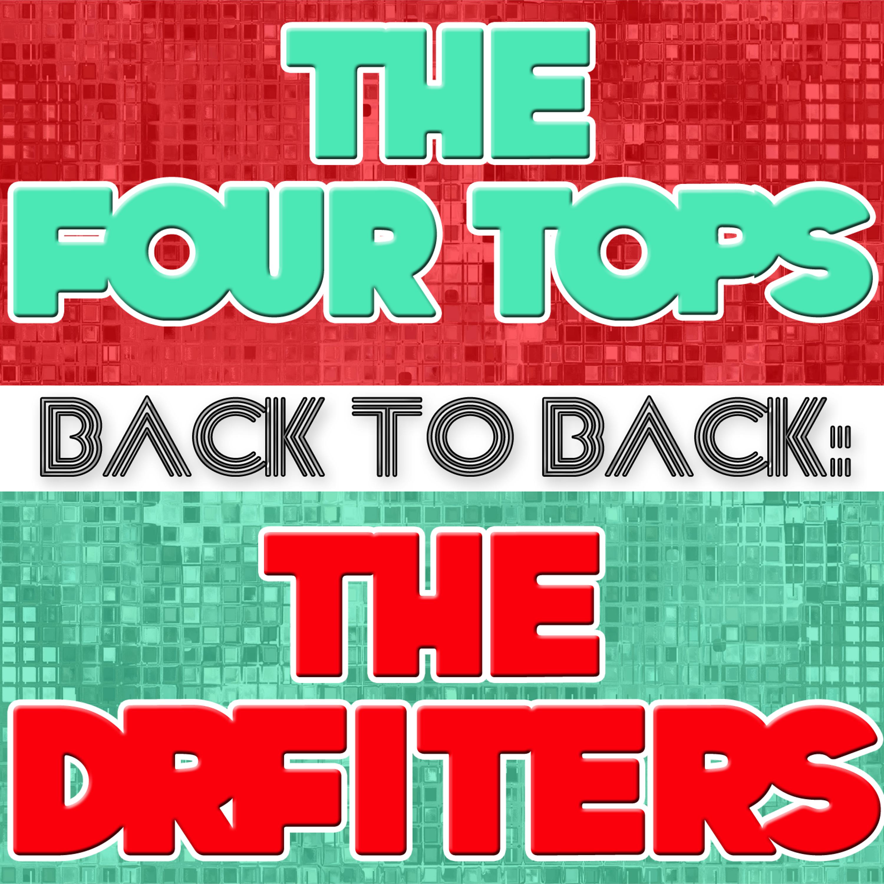 Постер альбома Back To Back: The Four Tops & The Drifters