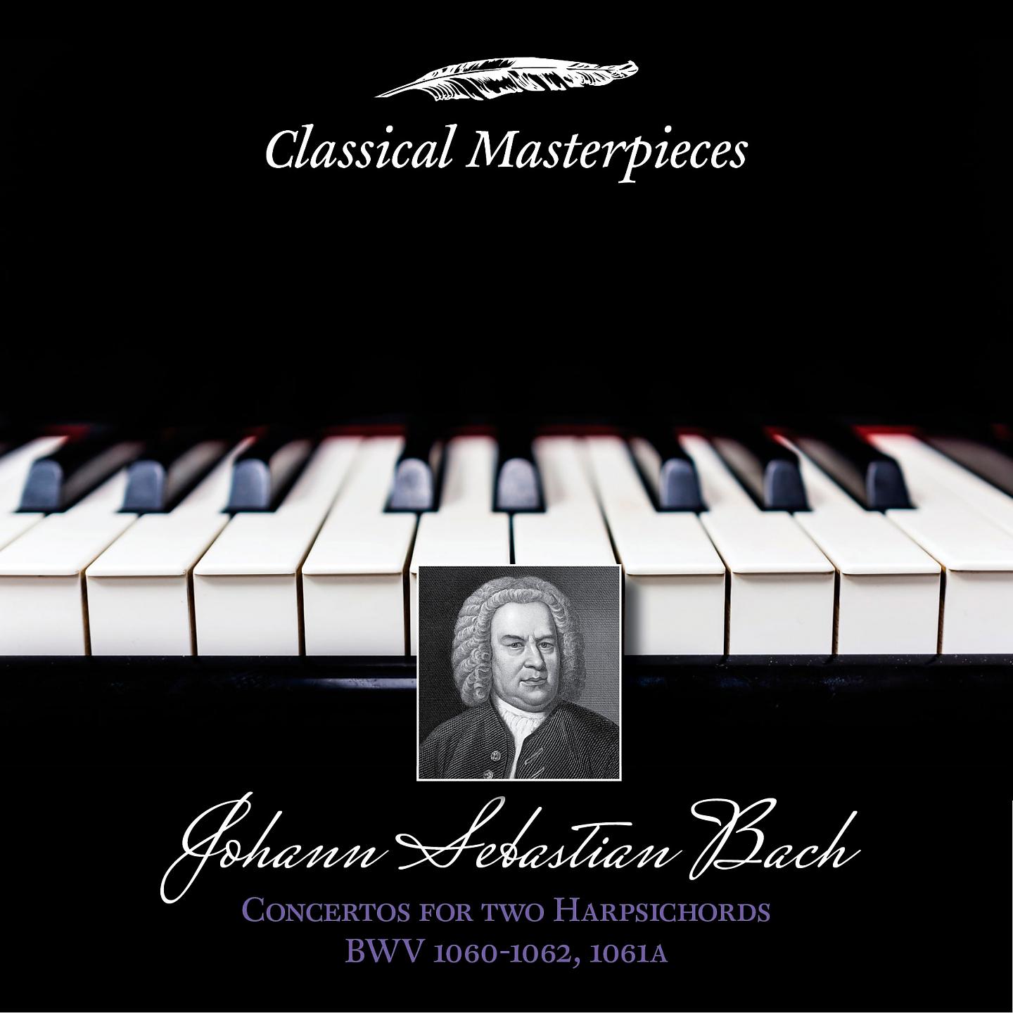Постер альбома Johann Sebastian Bach: Concertos for Two Harpsichords BWV1060-1062&BWV1061a