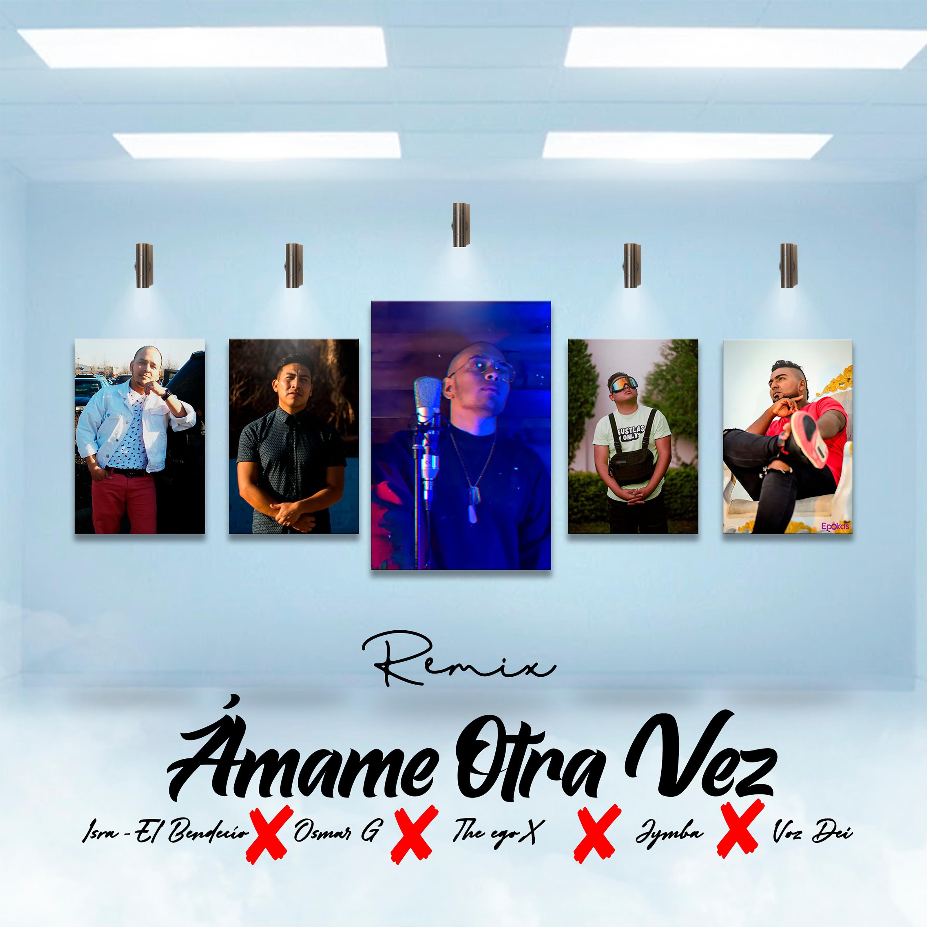 Постер альбома Ámame Otra Vez (feat. Jymba, Osmar G, Isra - El Bendecío, Voz Dei) [Remix]