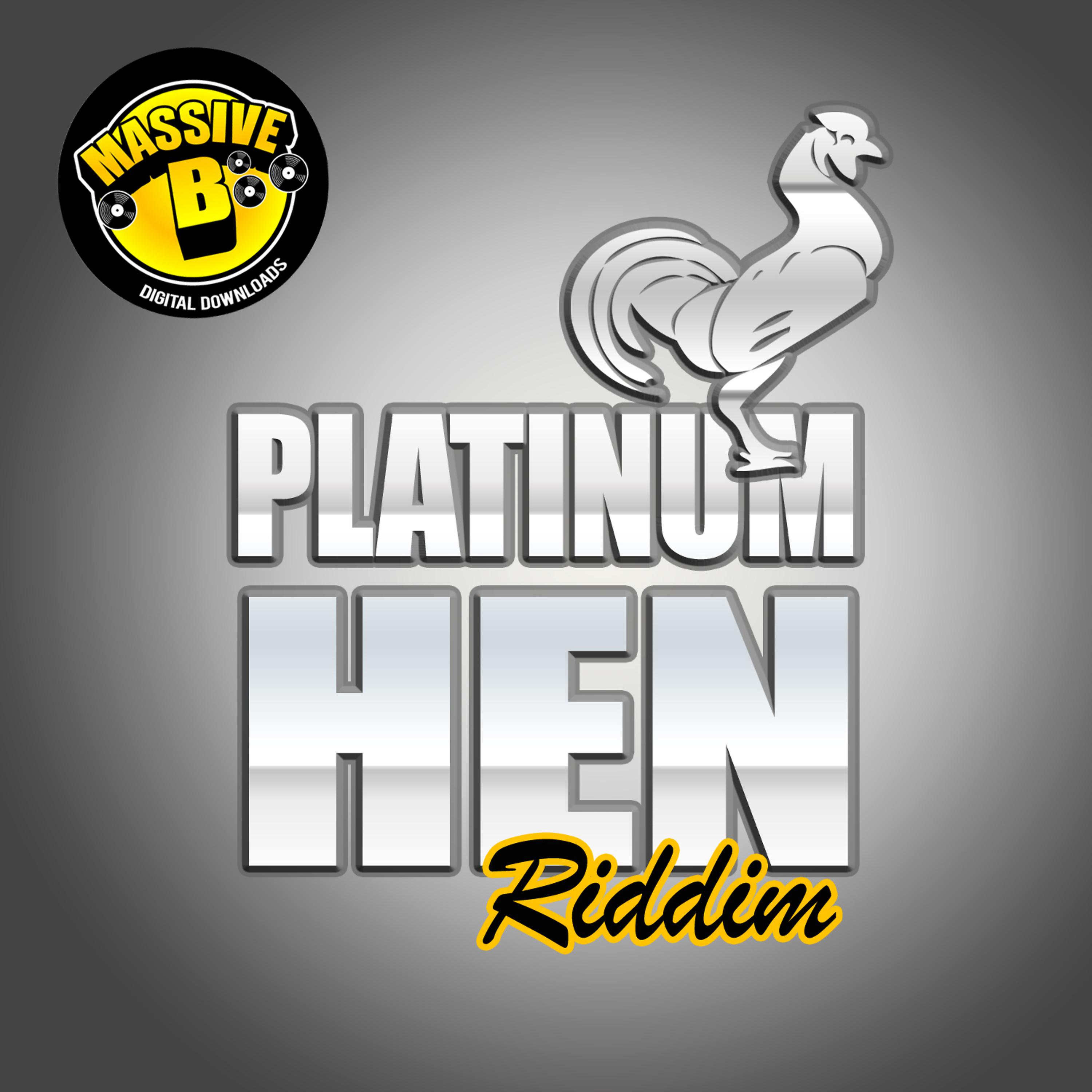 Постер альбома Massive B Presents: Platinum Hen Riddim