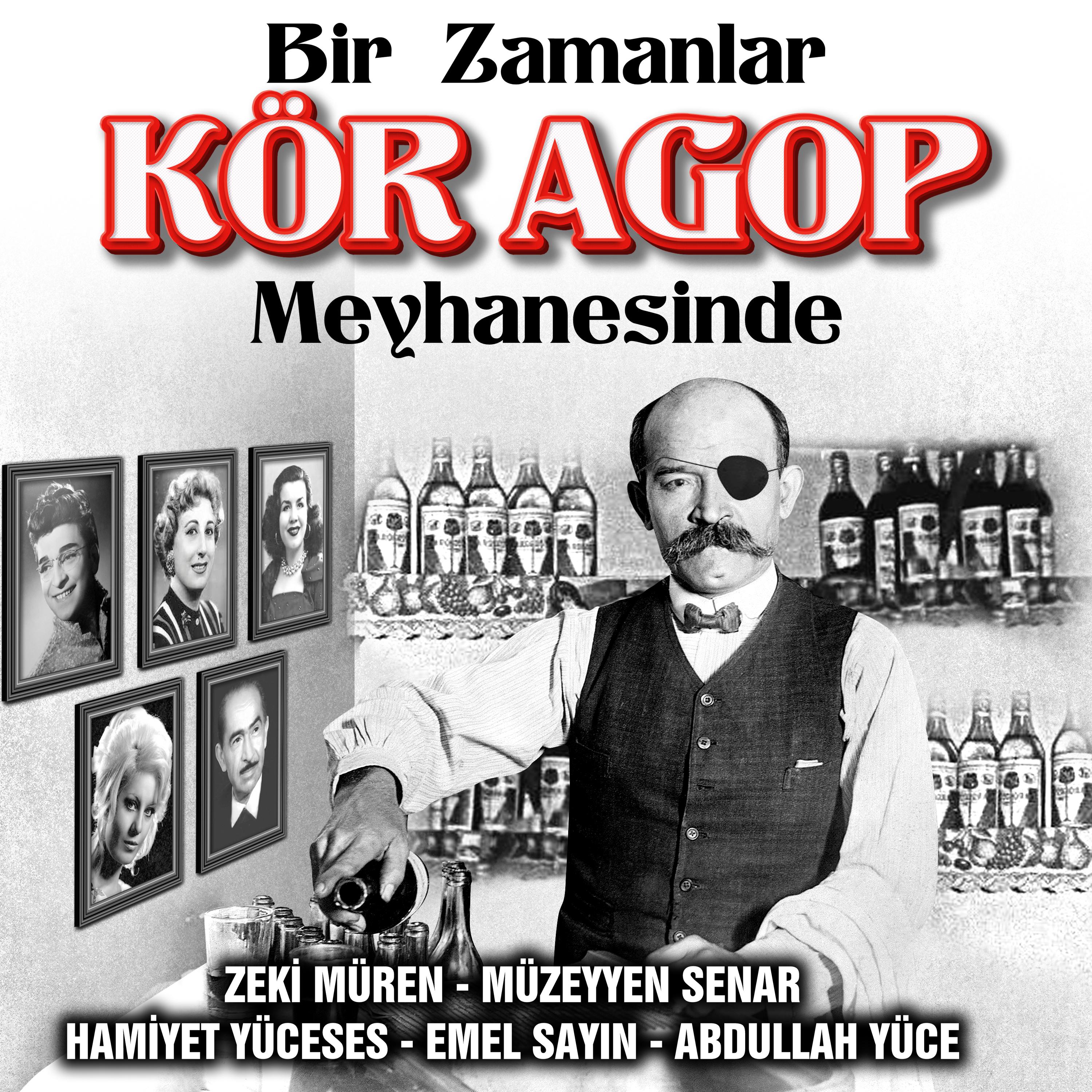 Постер альбома Bir Zamanlar Kör Agop Meyhanesinde