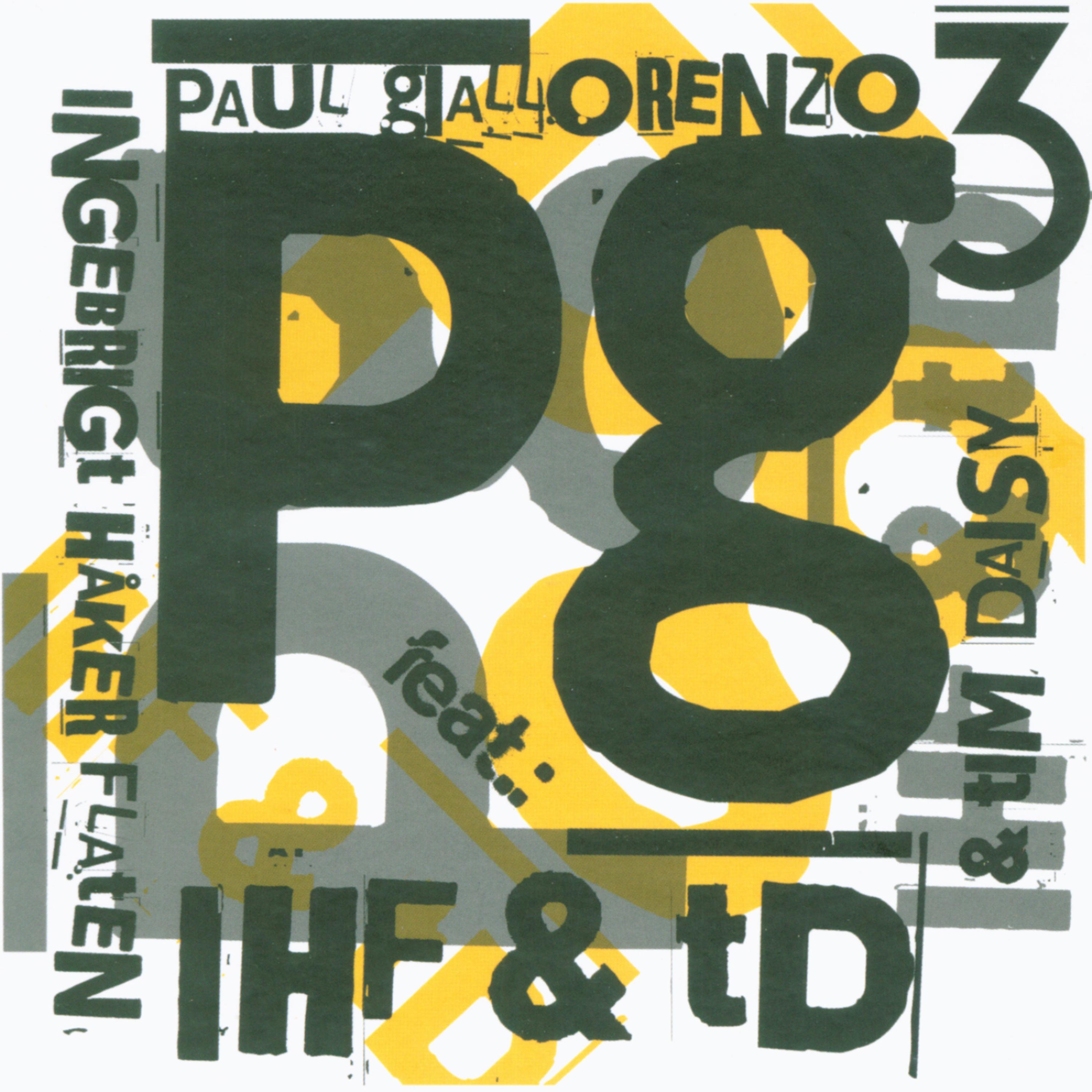 Постер альбома Paul Giallorenzo Trio featuring Ingebrigt Haker Flaten and Tim Daisy