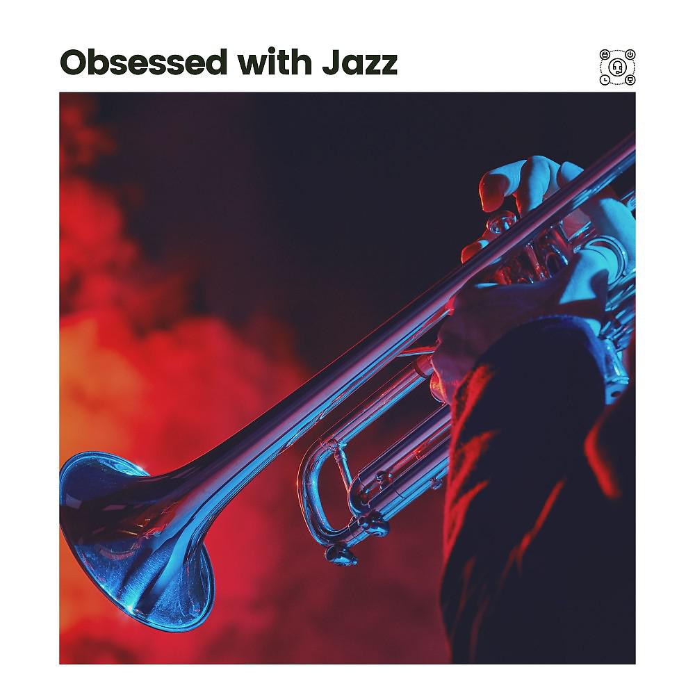 Постер альбома Obsessed with Jazz