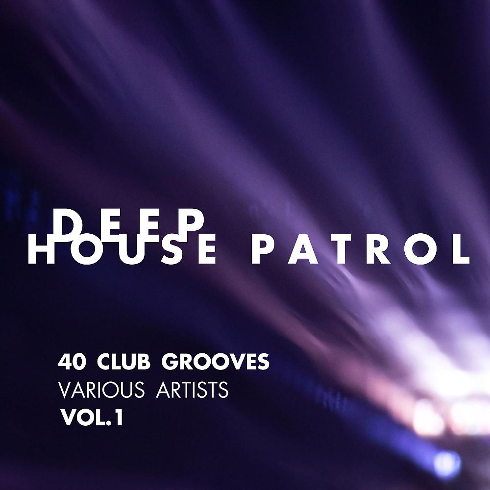 Постер альбома Deep-House Patrol (40 Club Grooves), Vol. 1