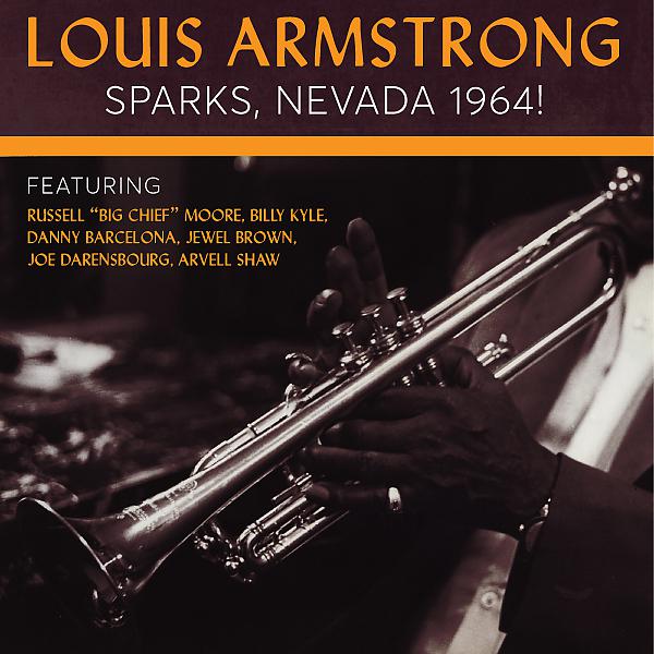 Постер альбома Louis Armstrong Sparks, Nevada 1964!