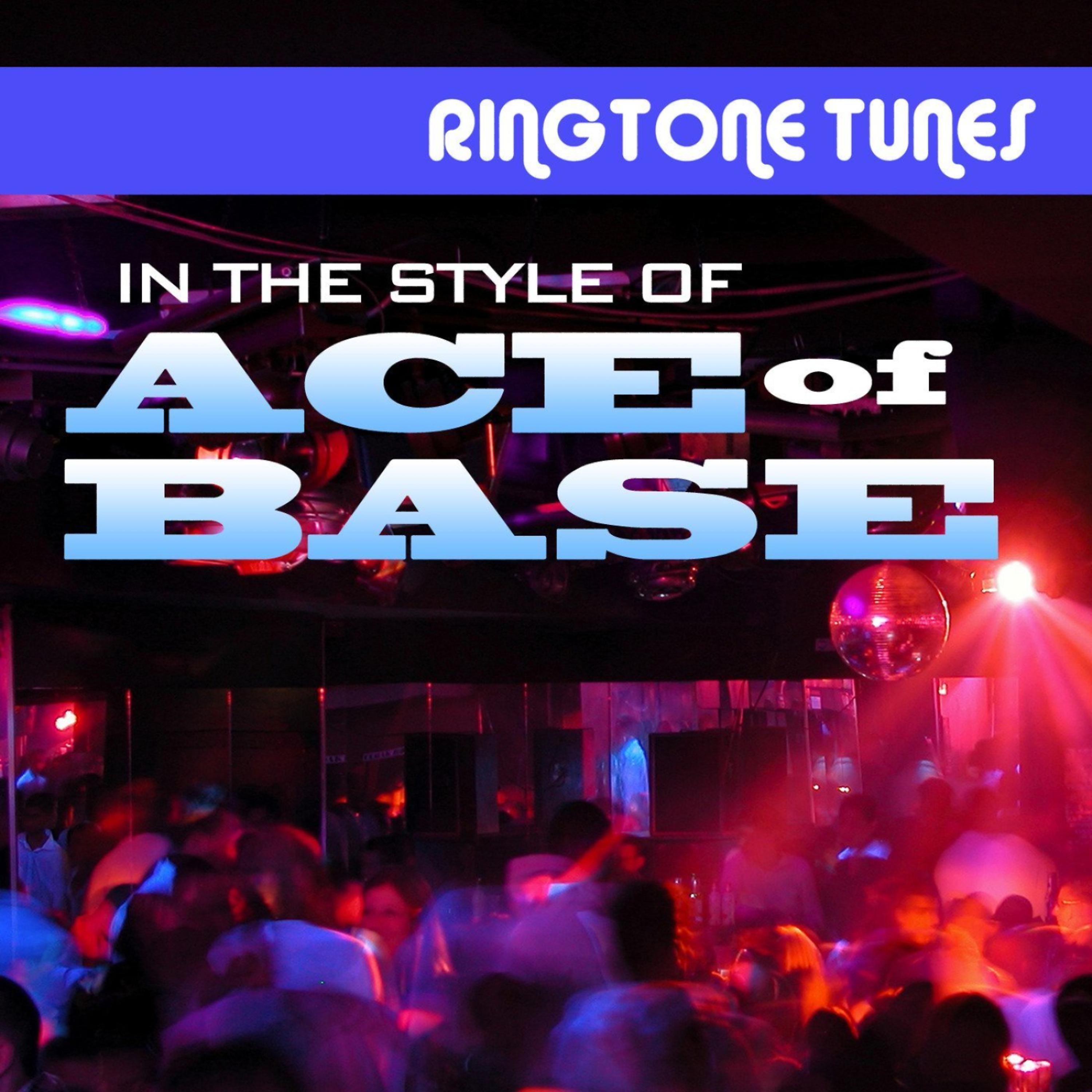 Постер альбома Ringtone Tunes: In the Style of Ace of Base
