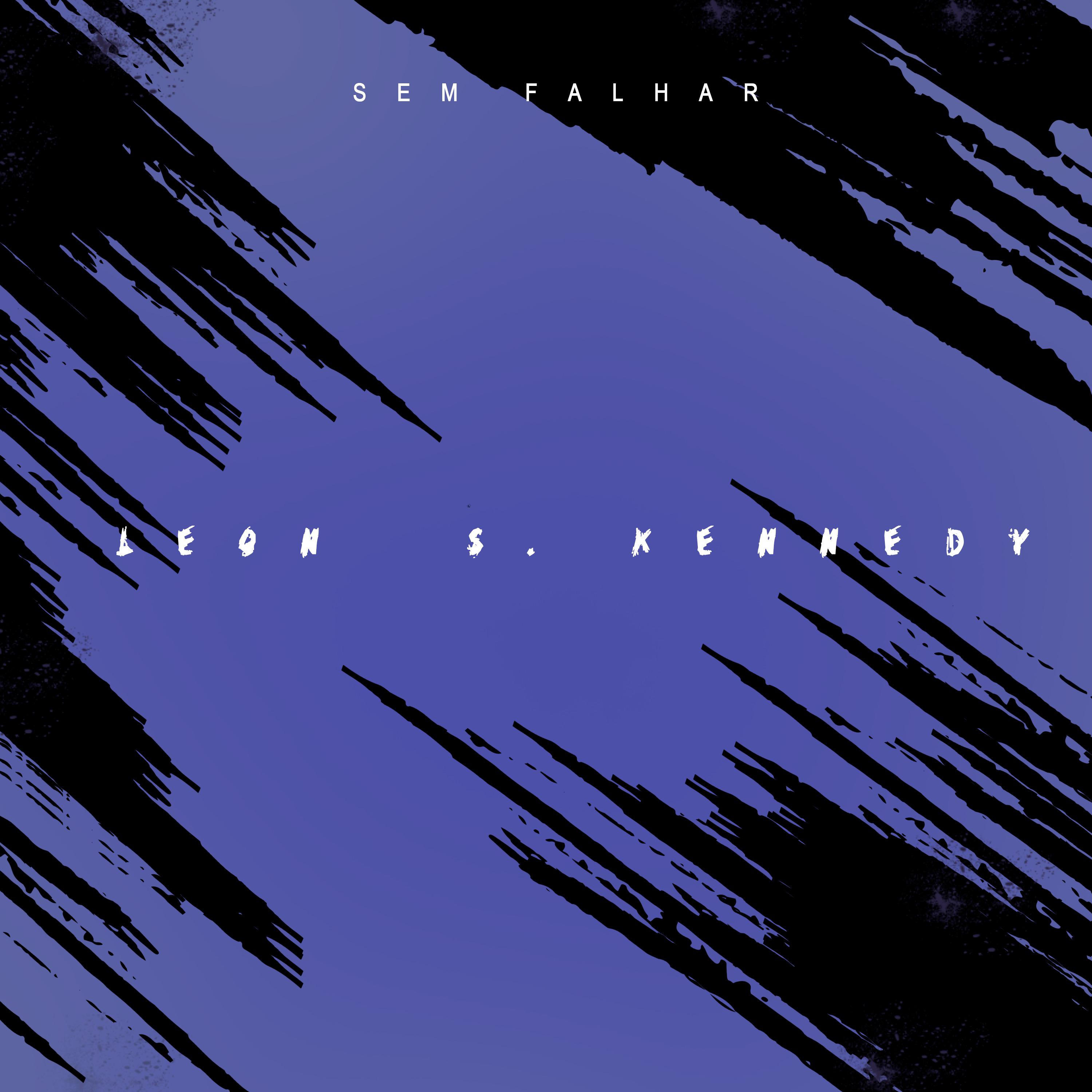 Постер альбома Leon S. Kennedy - Sem Falhar