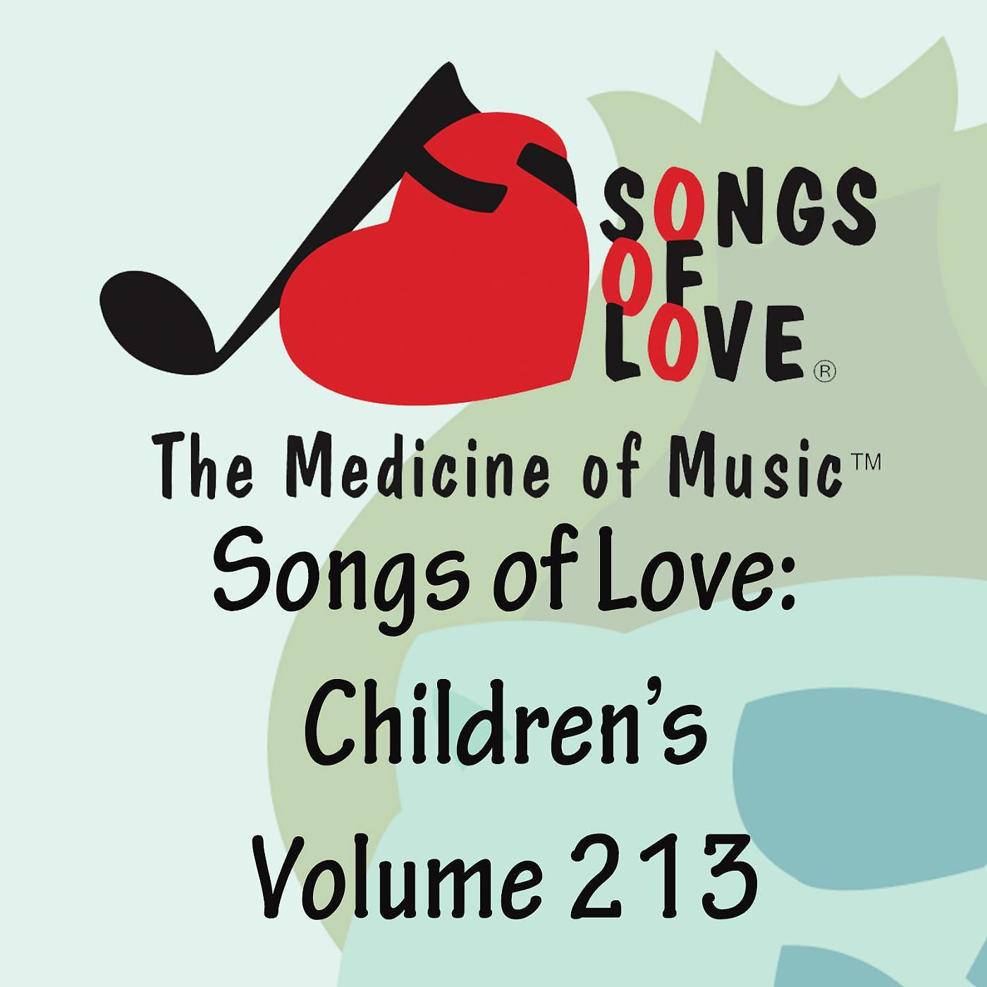 Постер альбома Songs of Love: Children's, Vol. 213