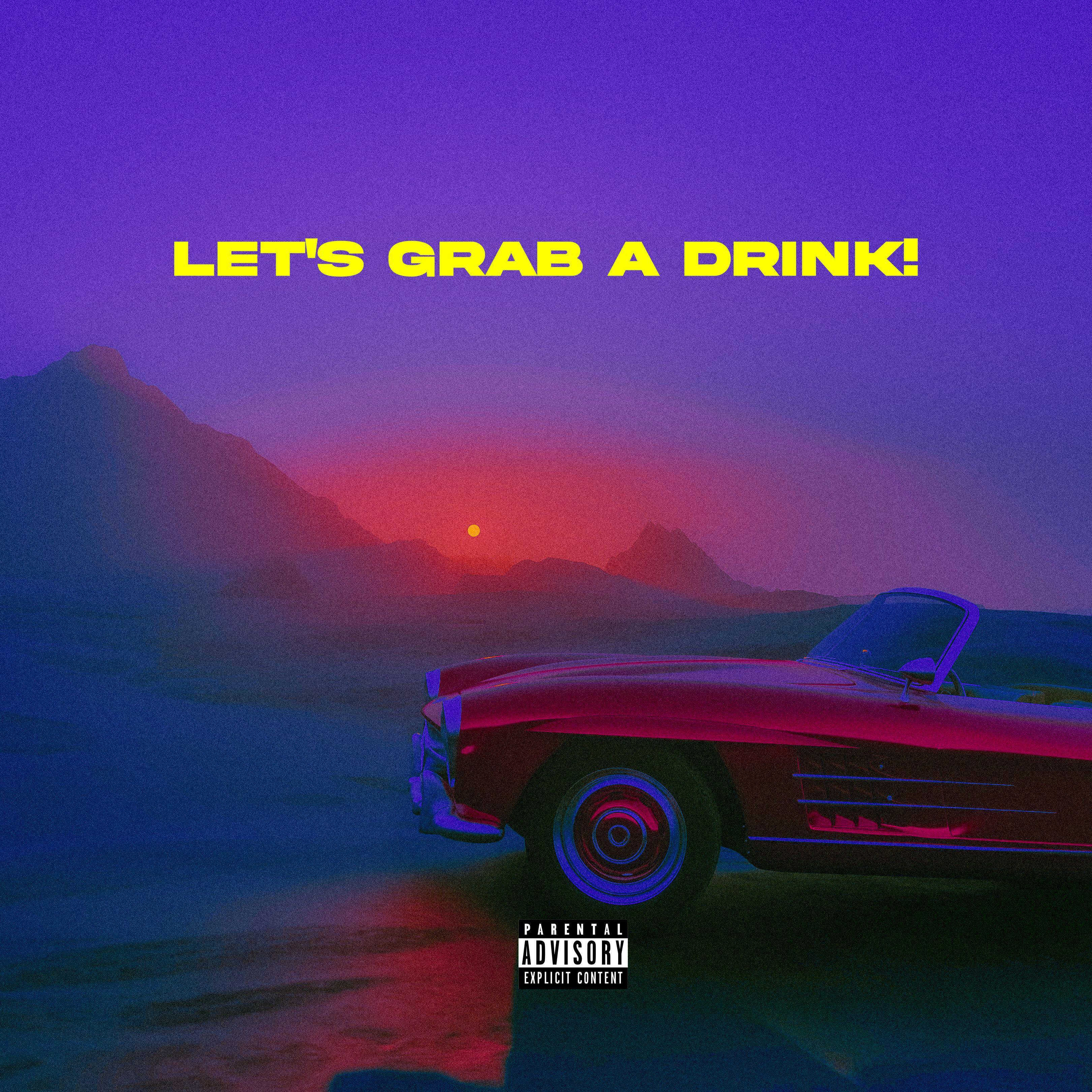 Постер альбома Let's Grab a Drink!