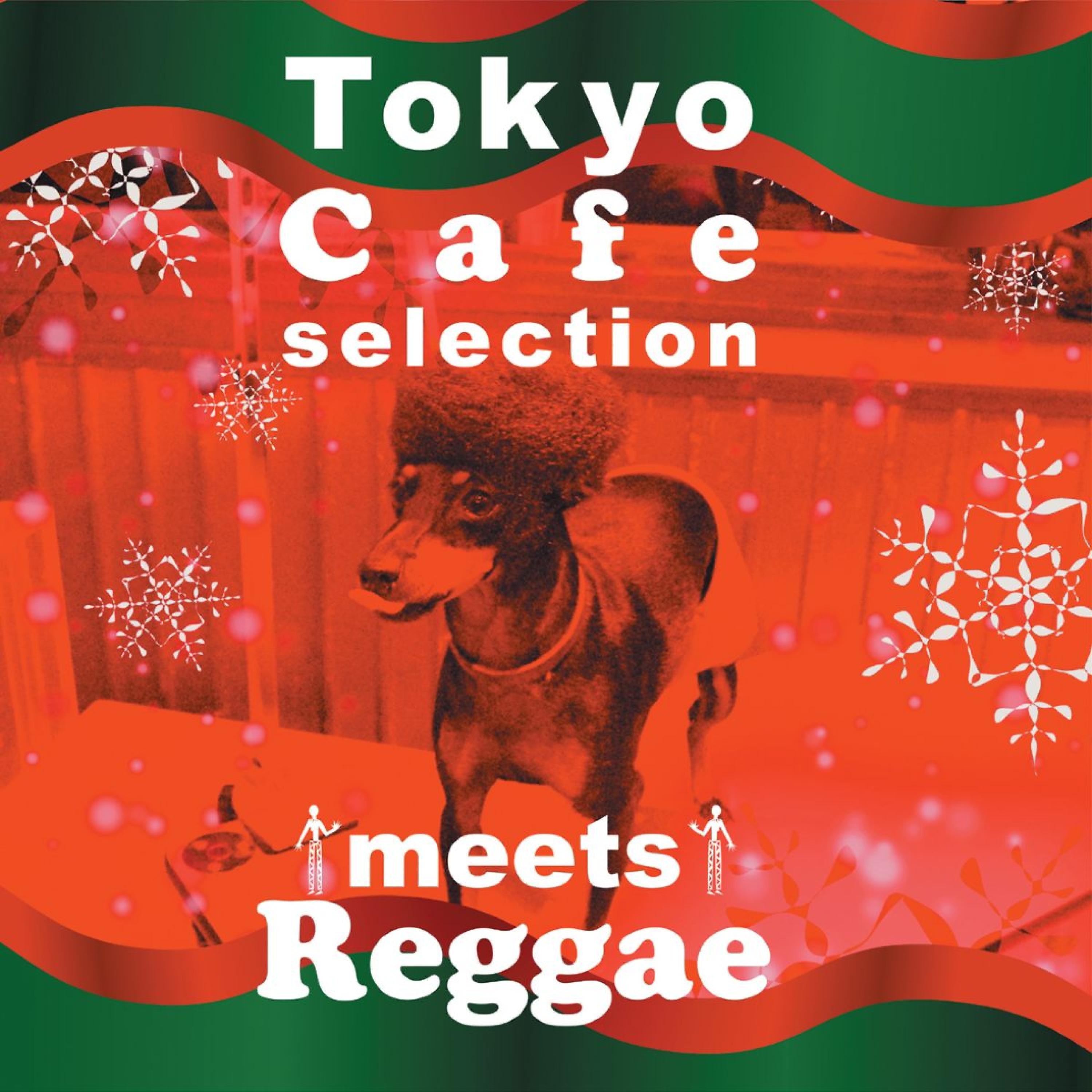 Постер альбома Tokyo Cafe Selection Meet Reggae