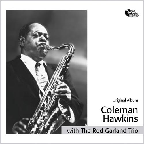 Постер альбома Coleman Hawkins With the Red Garland Trio