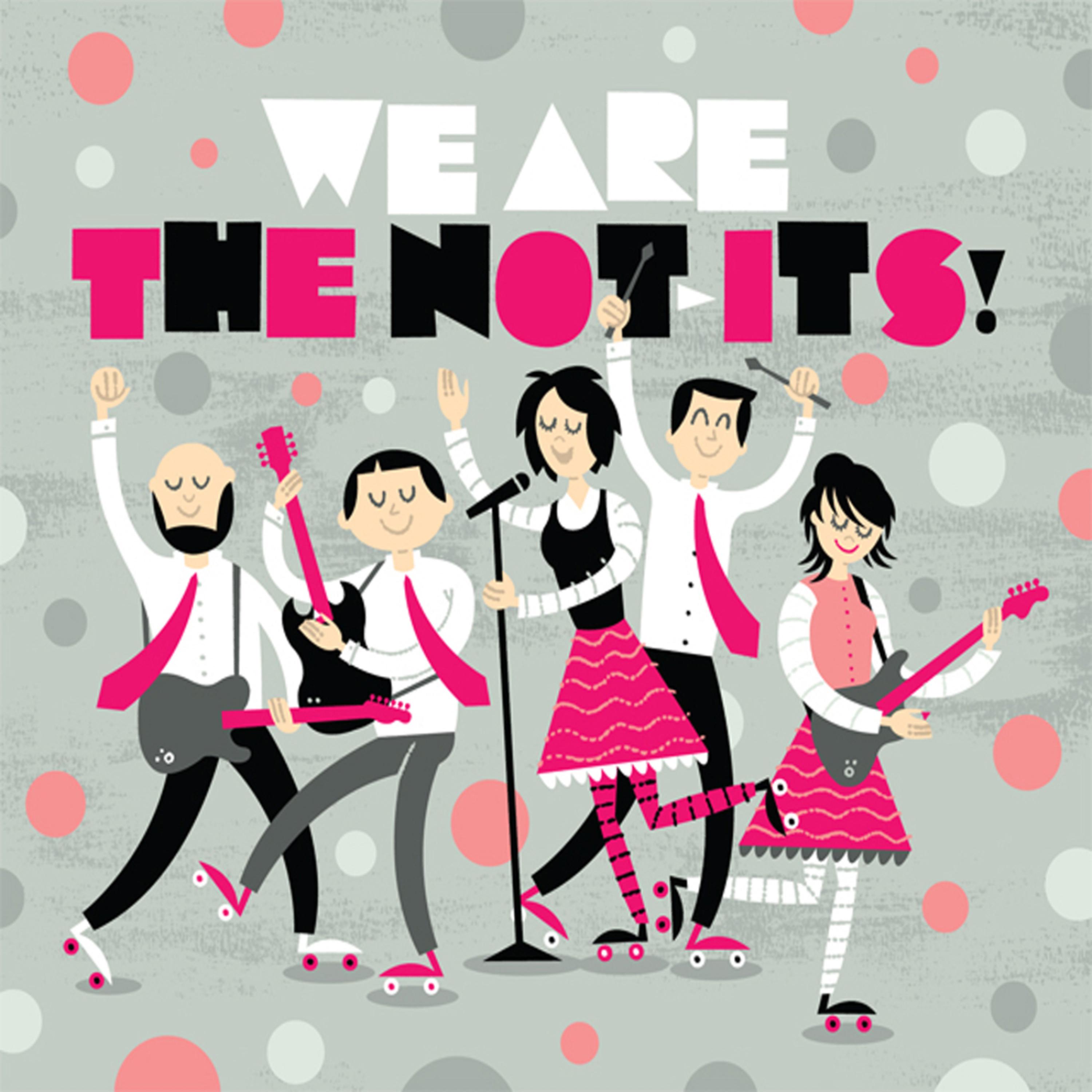 Постер альбома We Are The Not-Its!