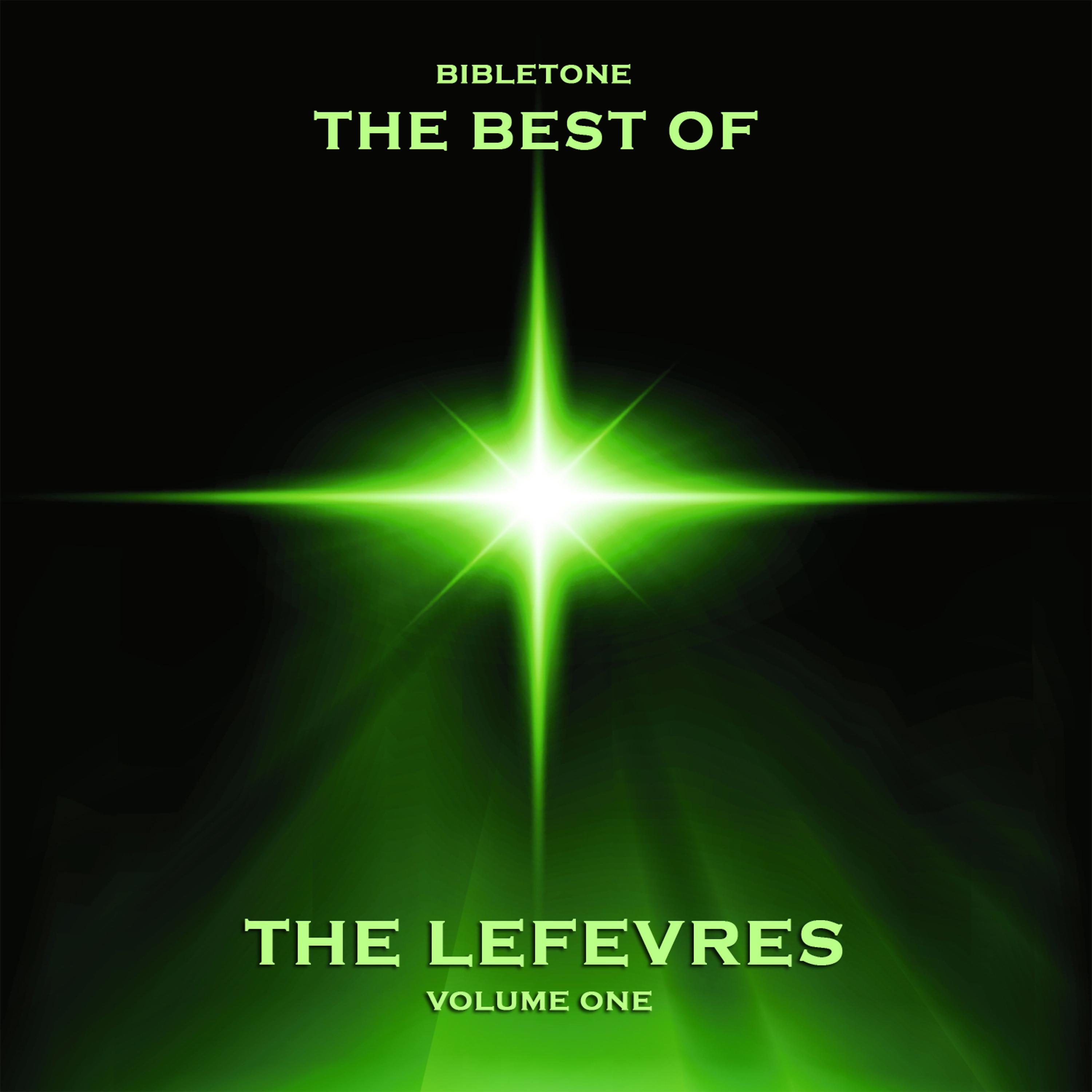 Постер альбома Bibletone: Best of the Lefevres, Vol. 1