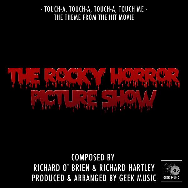 Постер альбома Rocky Horror Picture Show - Touch-A, Touch-A, Touch-A, Touch Me - Main Theme