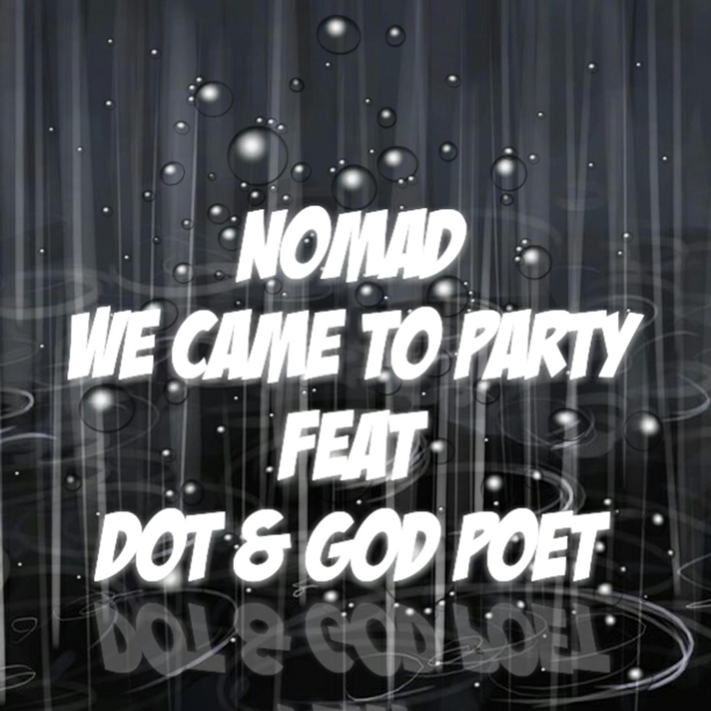 Постер альбома We Came to Party (feat. Dot & God Poet)