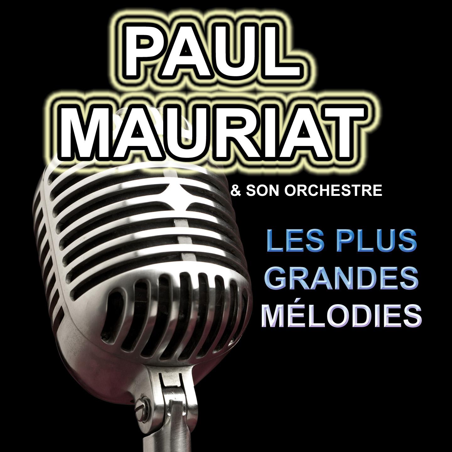Постер альбома Paul Mauriat et son orchestre : les plus grandes mélodies
