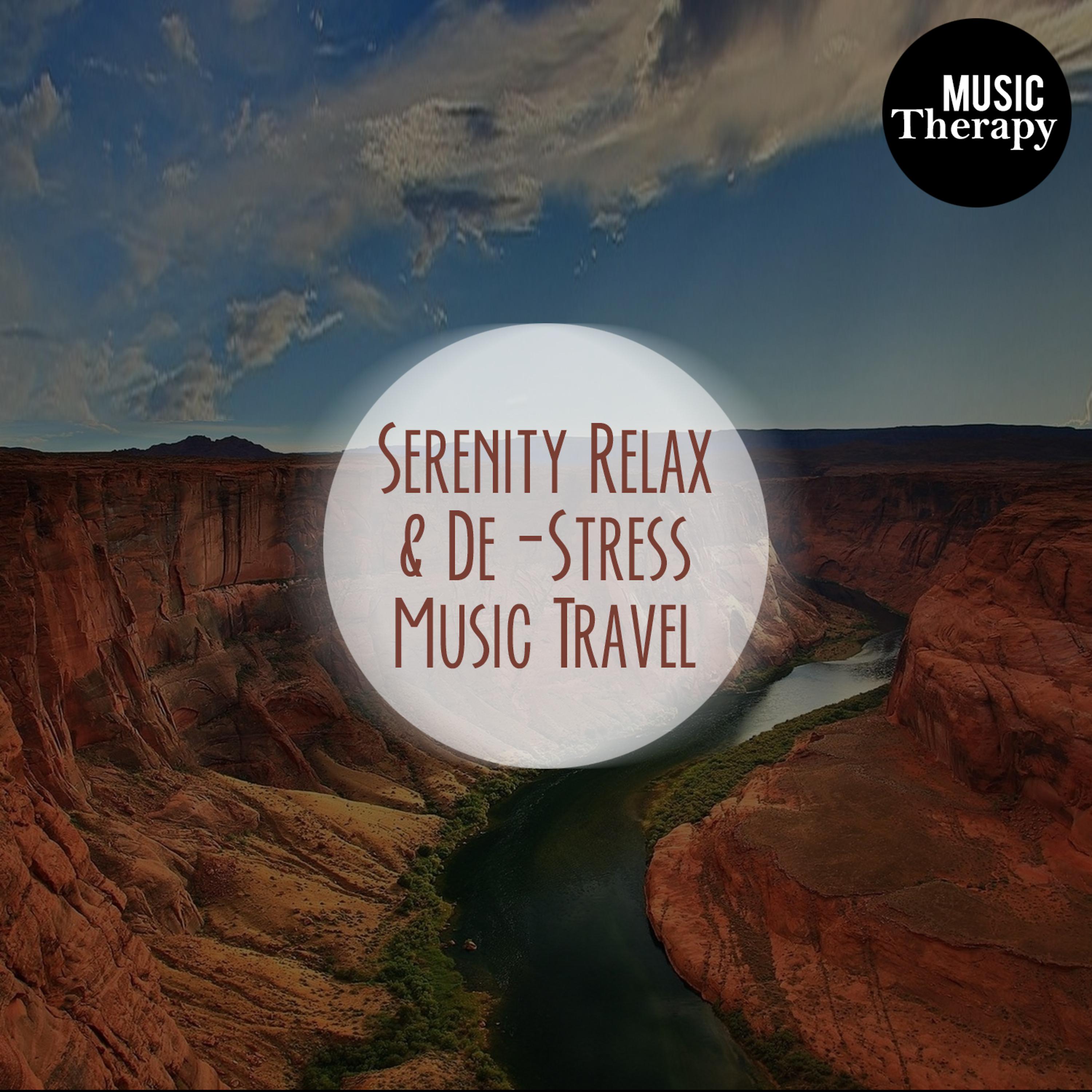 Постер альбома Music Therapy: Serenity Relax & De-Stress Music Travel. Calm, Inner Peace, Stress Relief & Positive Vibration Sounds