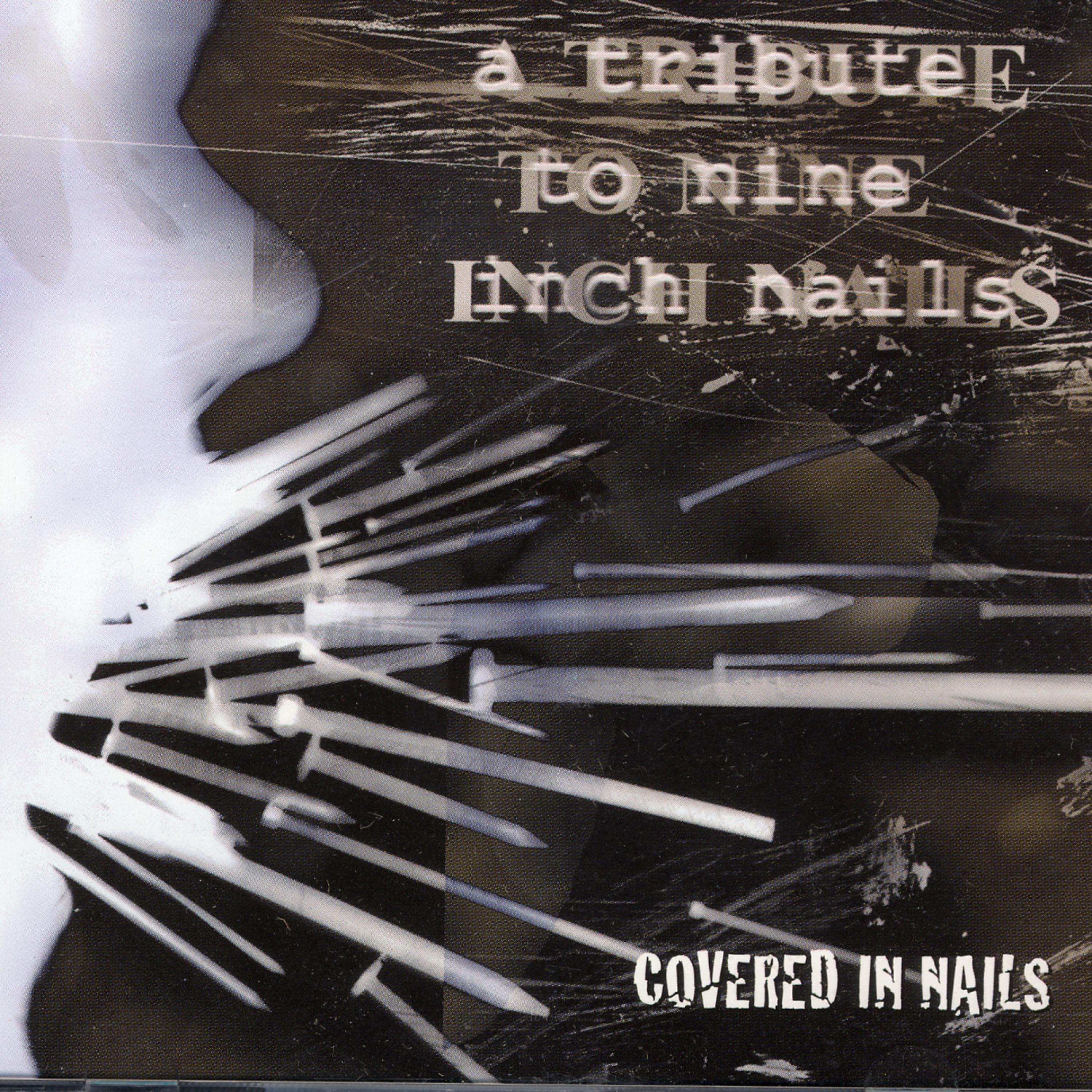 Постер альбома Covered in Nails: a Tribute to Nine Inch Nails