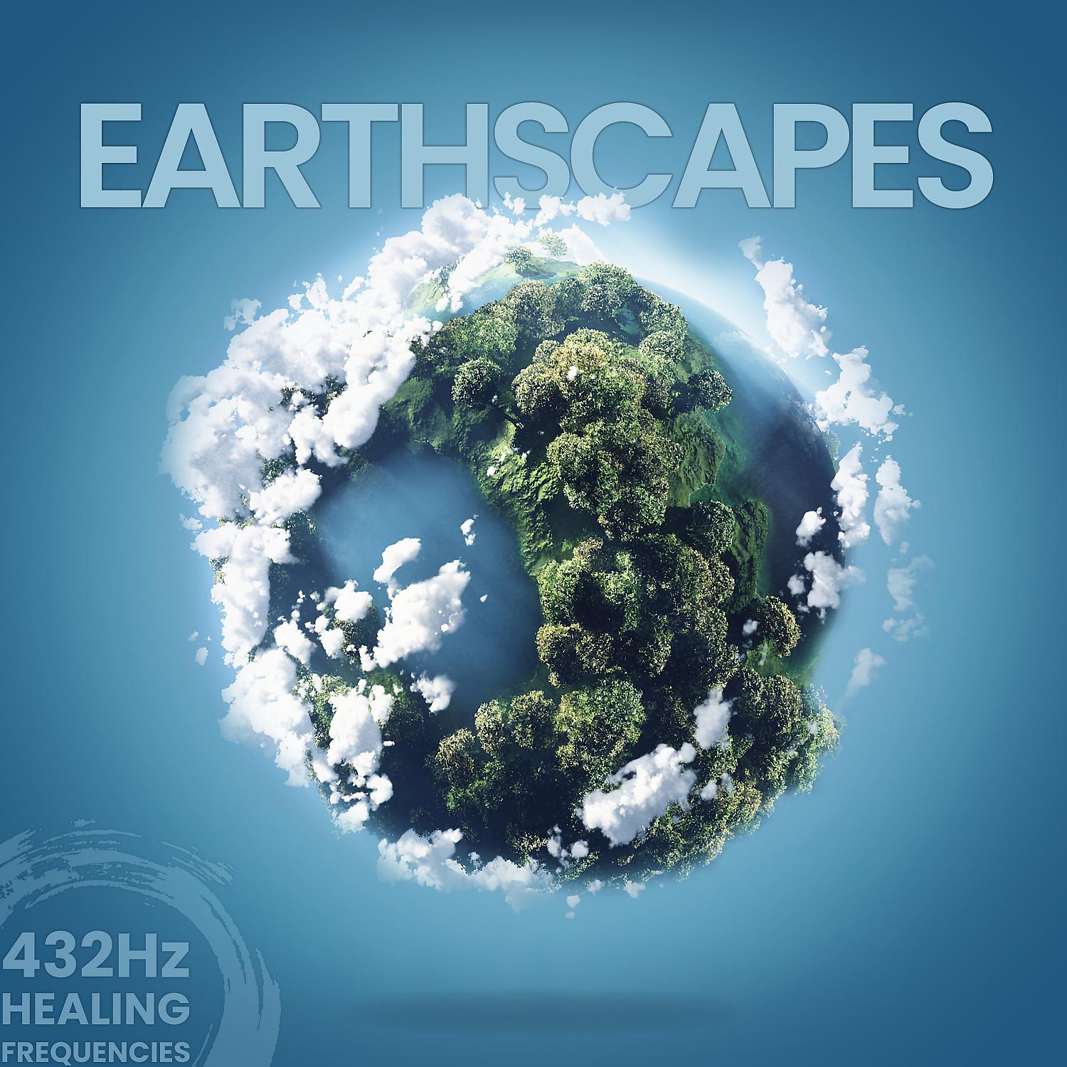 Постер альбома Earthscapes 432hz Healing Frequencies