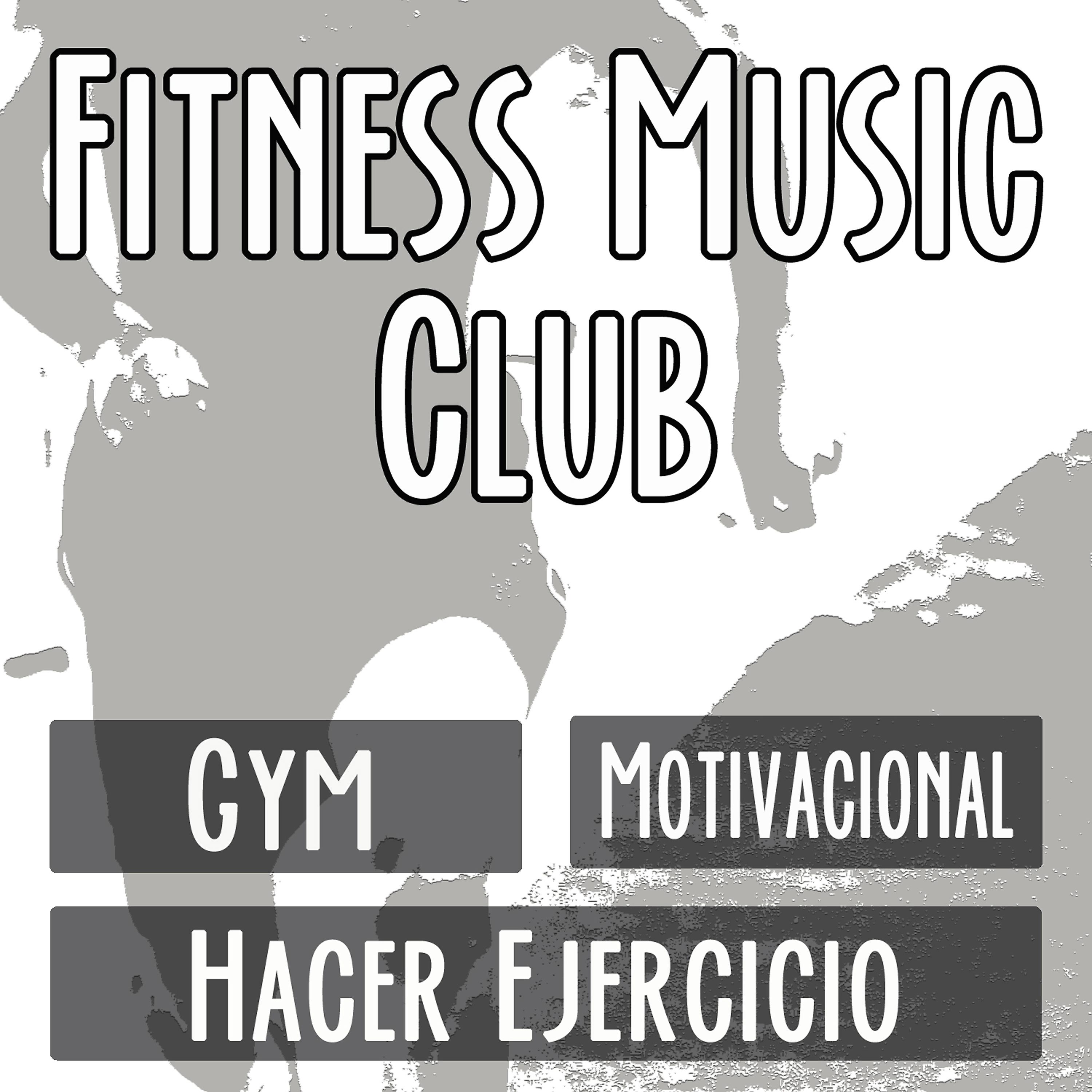 Постер альбома Fitness Music Club: La Mejor Musica Motivacional para Entrenar en el Gym. Las Mejores Canciones Motivadoras para Hacer Ejercicio