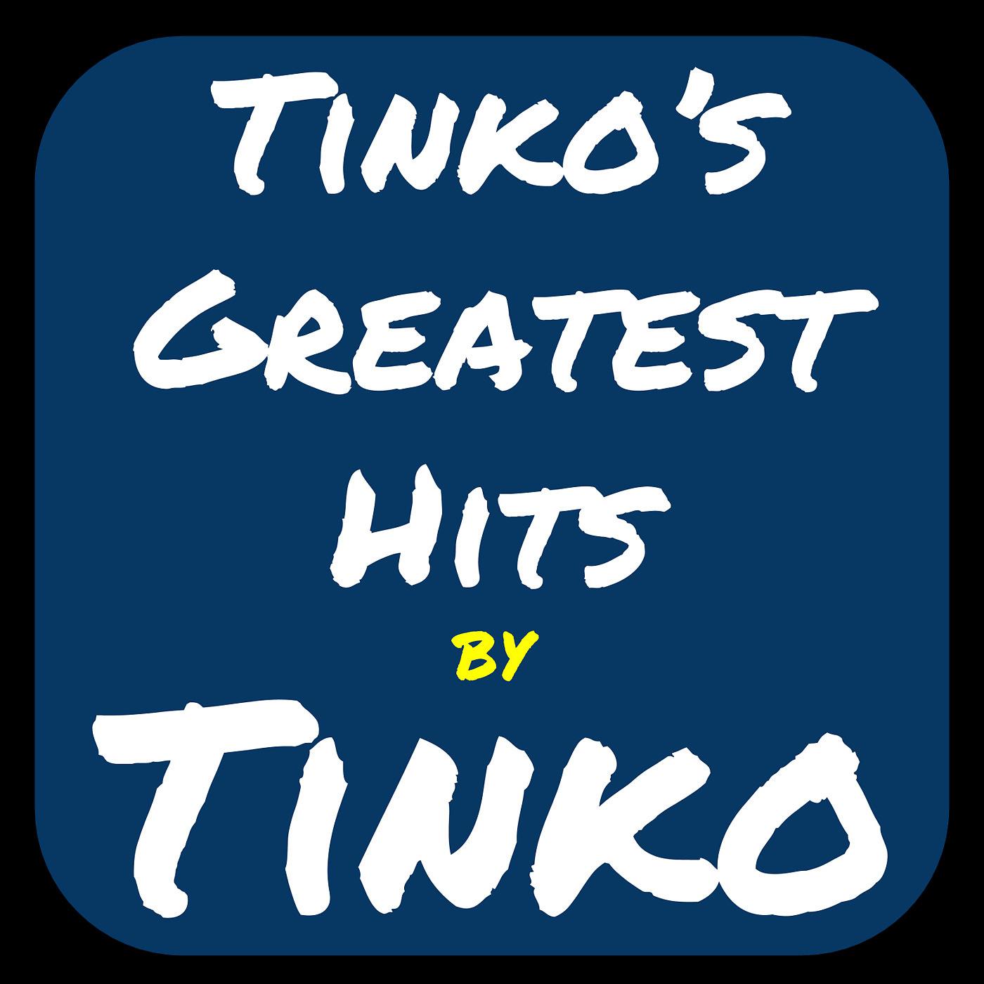 Постер альбома Tinko's Greatest Hits