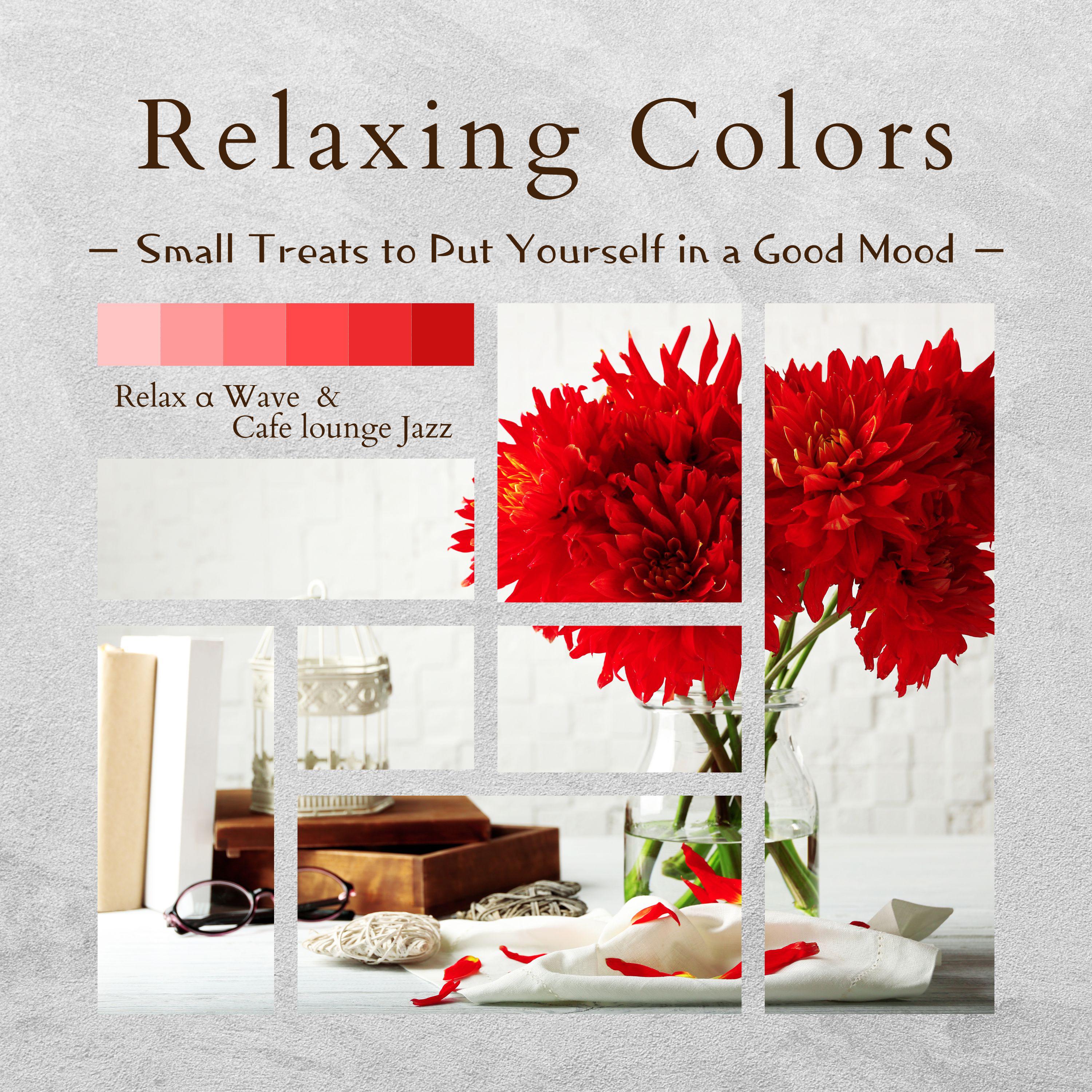 Постер альбома Relaxing Colours - Small Treats to Put Yourself in a Good Mood