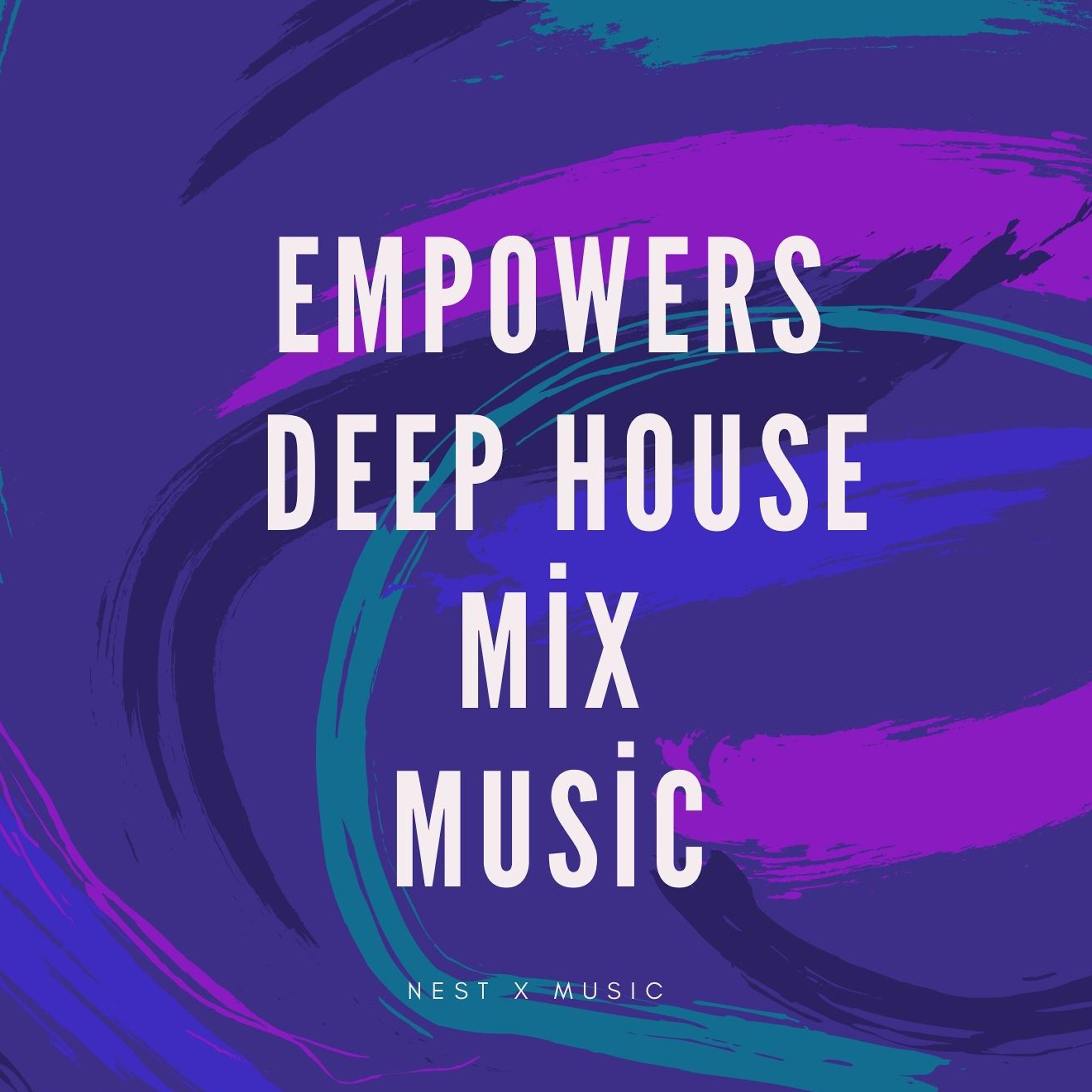 Постер альбома Empowers (Deep House Mix Music)