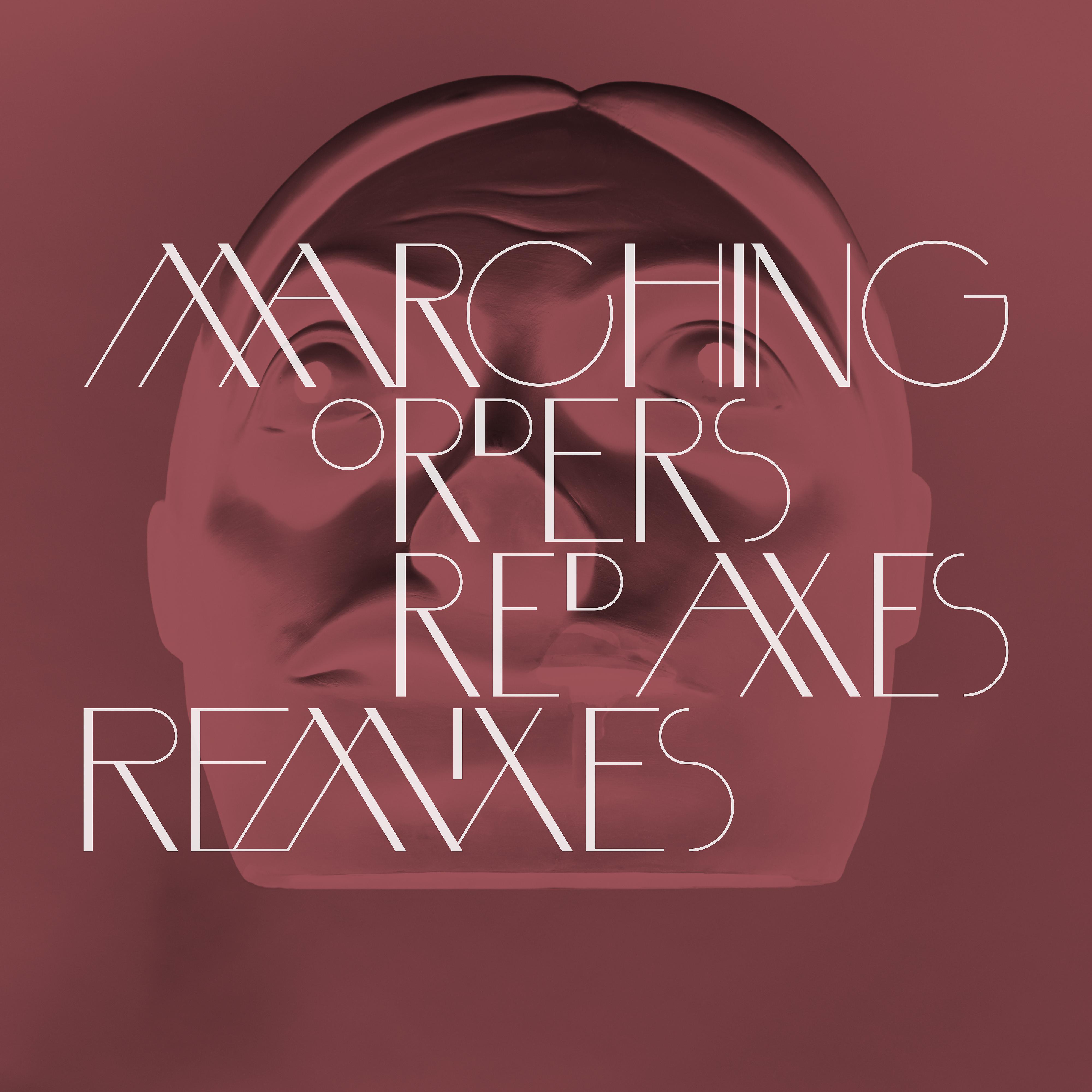 Постер альбома Marching Orders (Red Axes Remixes)