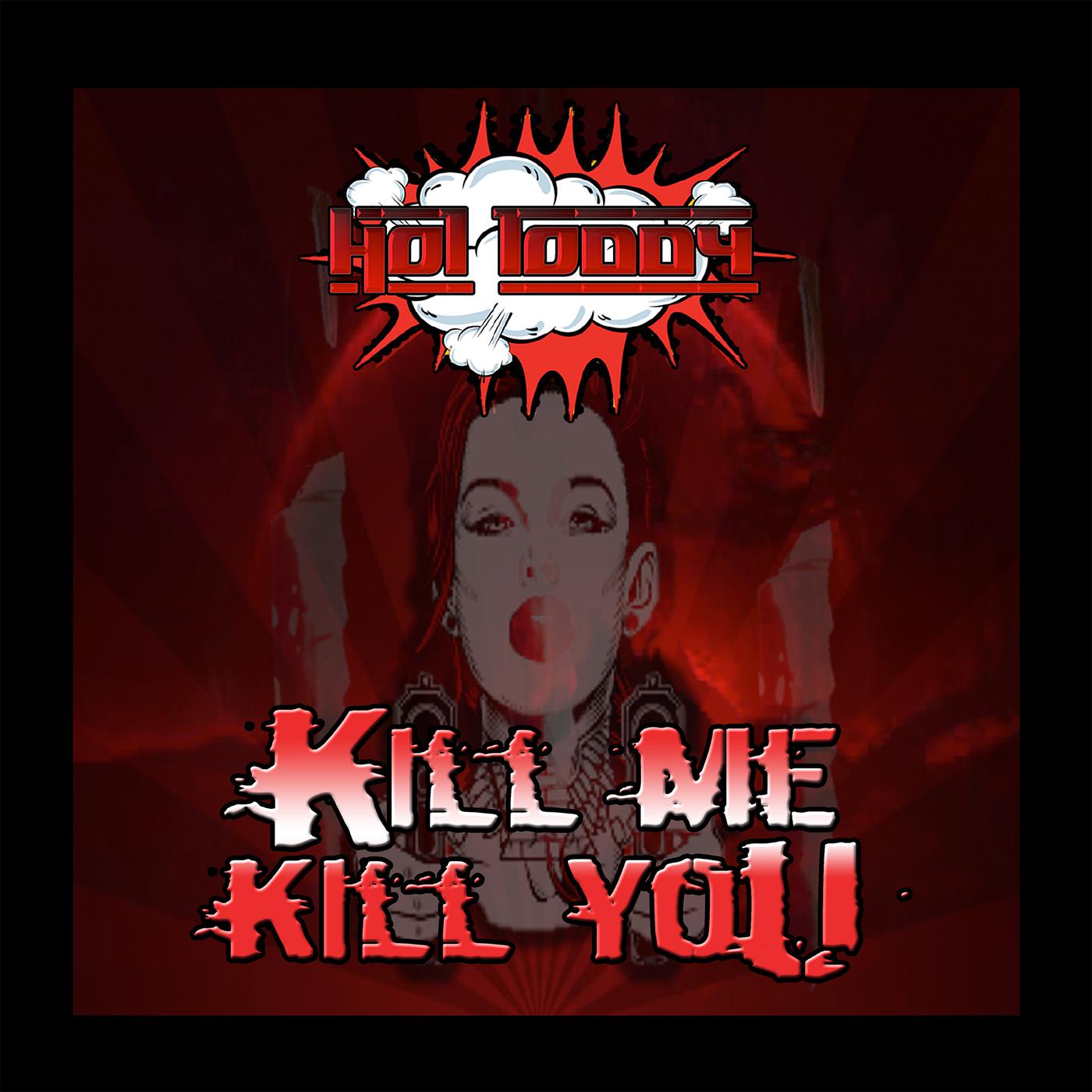 Постер альбома Kill Me Kill You