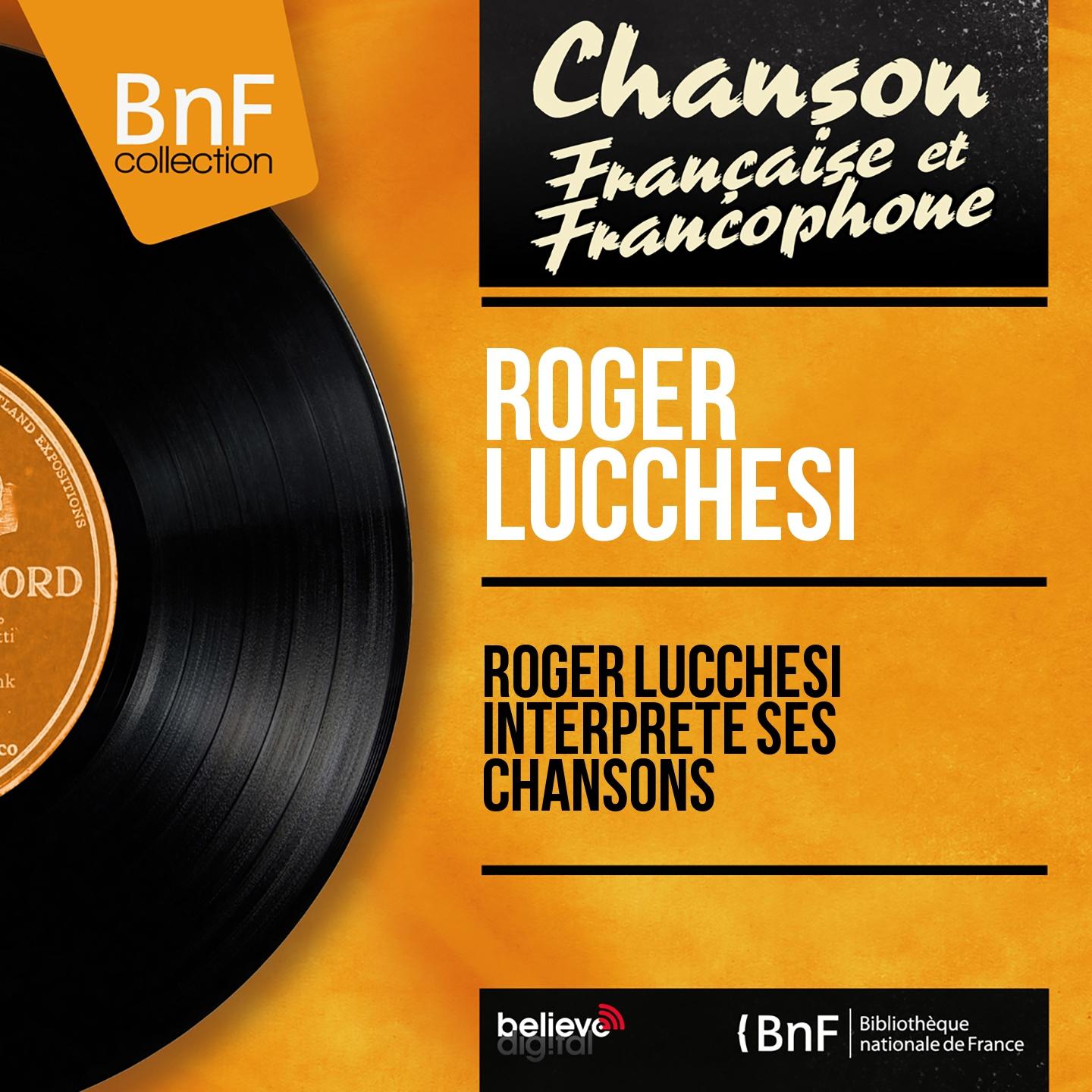 Постер альбома Roger Lucchesi interprète ses chansons (Mono Version)