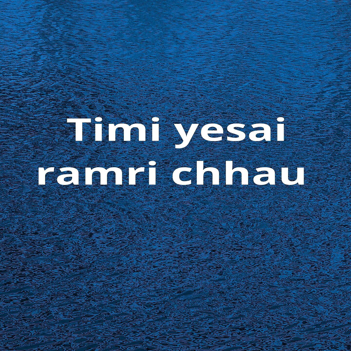 Постер альбома Timi Yesai Ramri Chhau