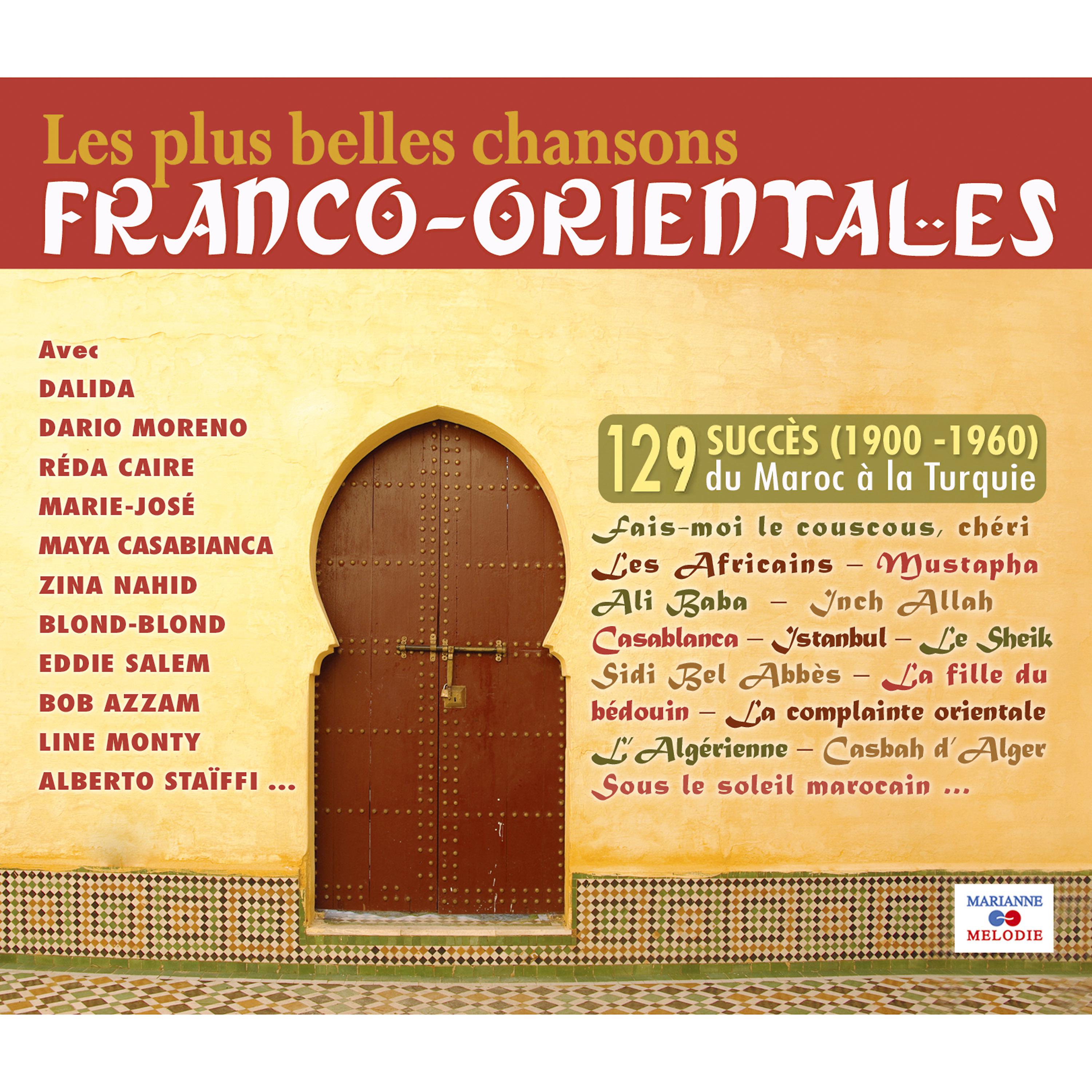 Постер альбома Les plus belles chansons franco-orientales (1900-1960): 129 succès du Maroc à la Turquie