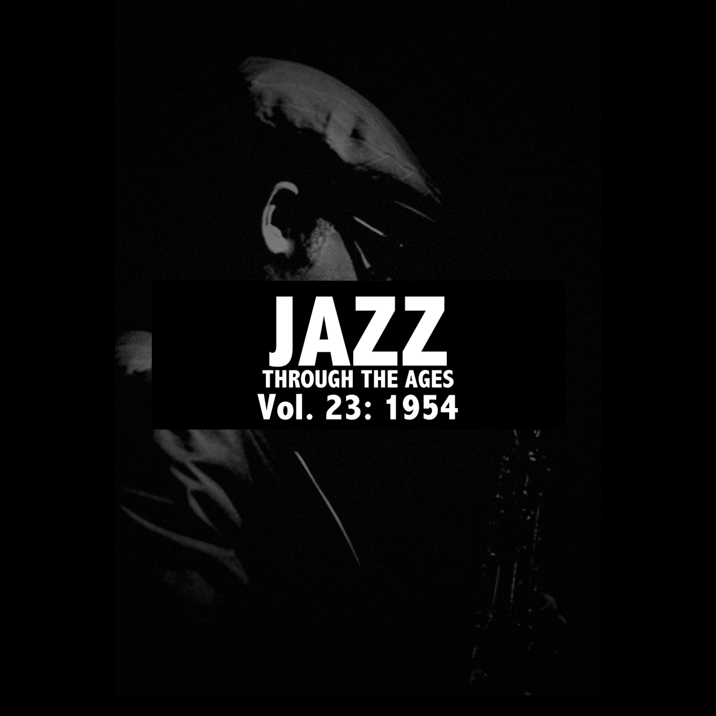 Постер альбома Jazz Through the Ages, Vol. 23: 1954