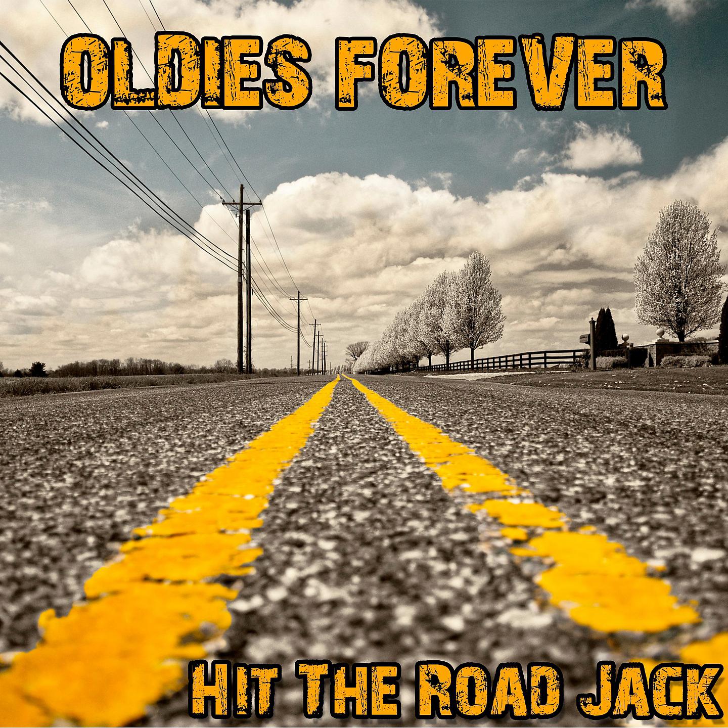 Постер альбома Oldies Forever: Hit The Road Jack