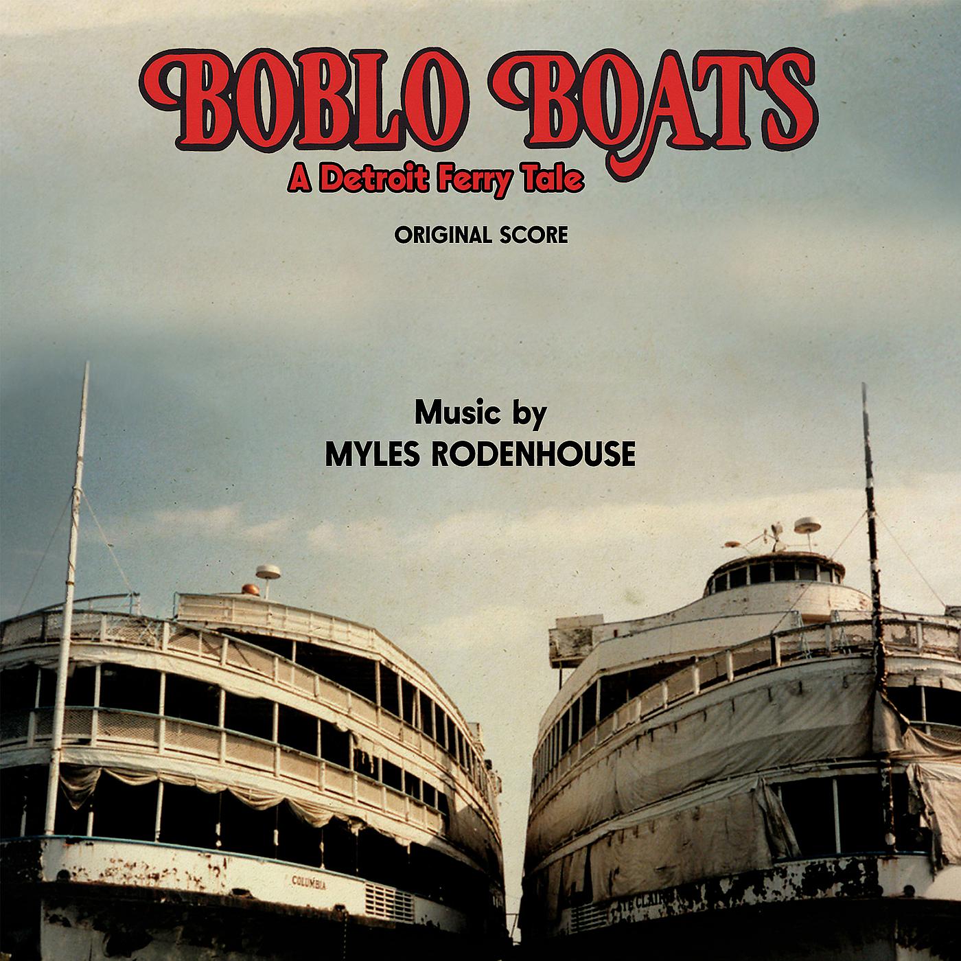 Постер альбома Boblo Boats: A Detroit Ferry Tale (Original Score)