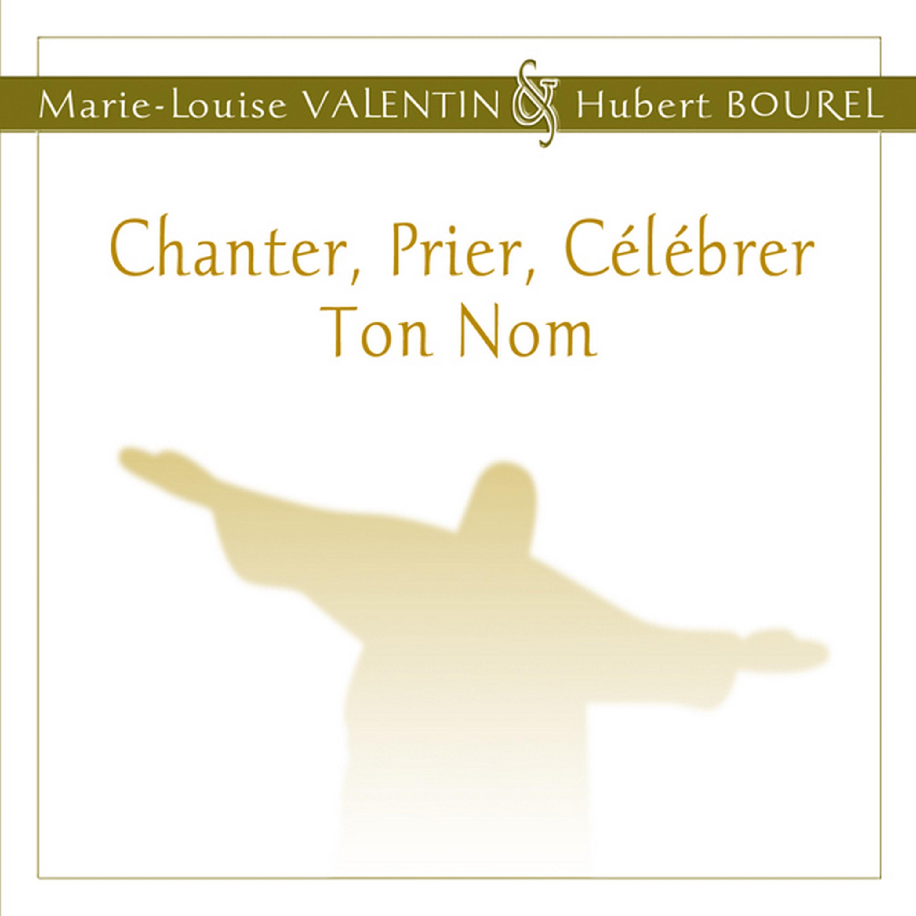 Постер альбома Chanter, prier, célébrer Ton Nom