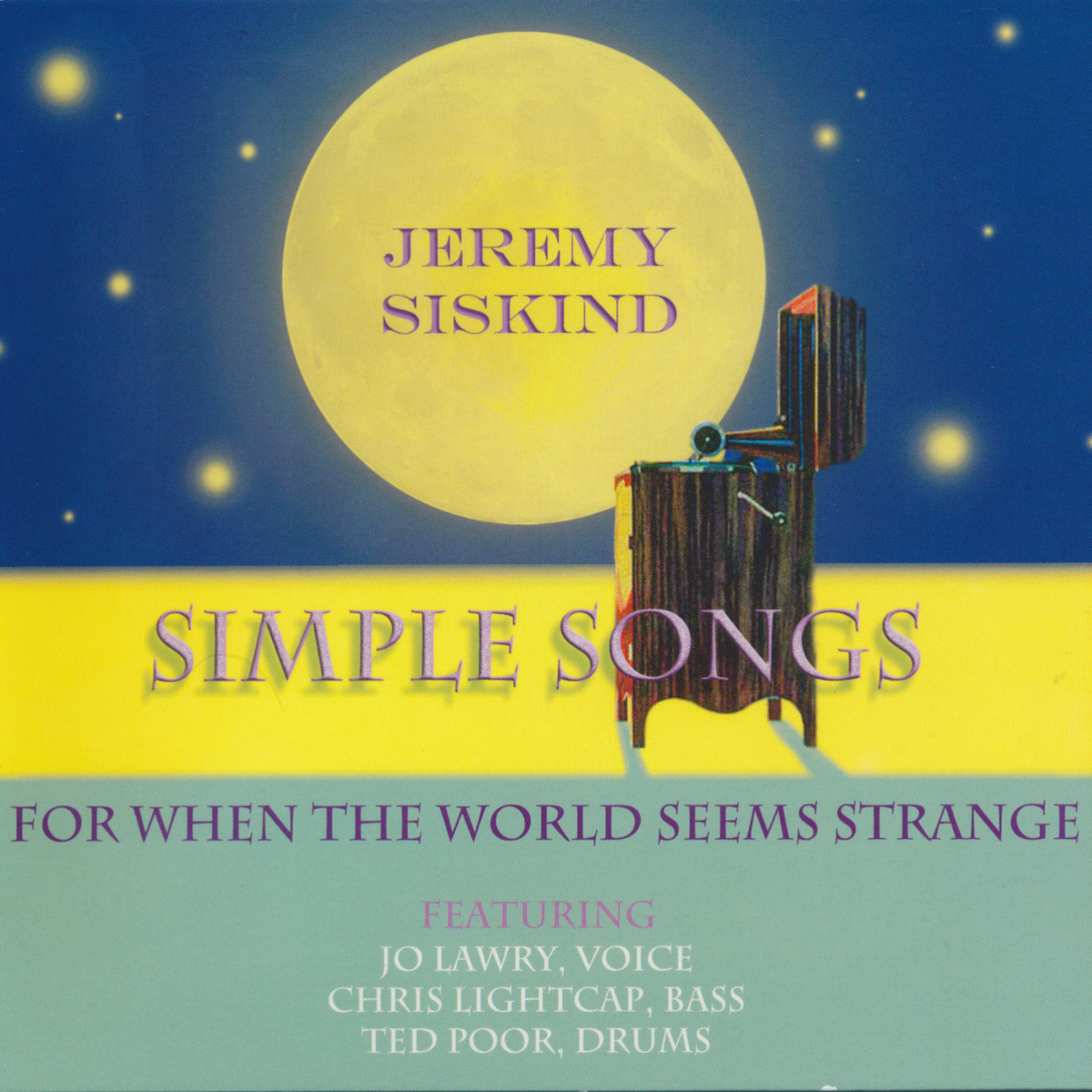 Постер альбома Simple Songs - For When the World Seems Strange