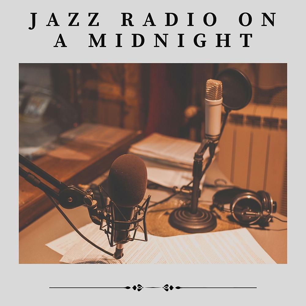 Постер альбома Jazz Radio on a Midnight