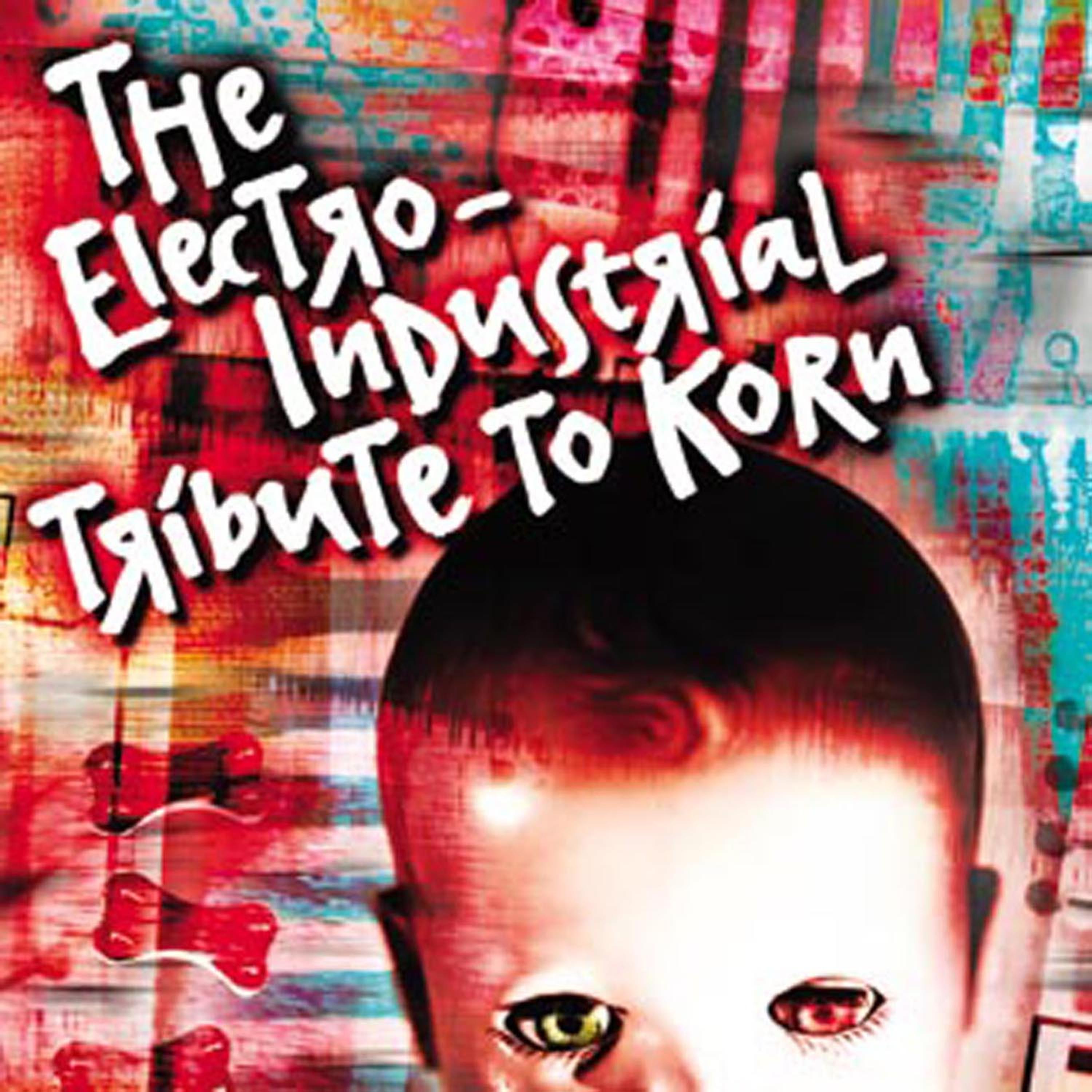 Постер альбома The Electro-Industrial Tribute to Korn