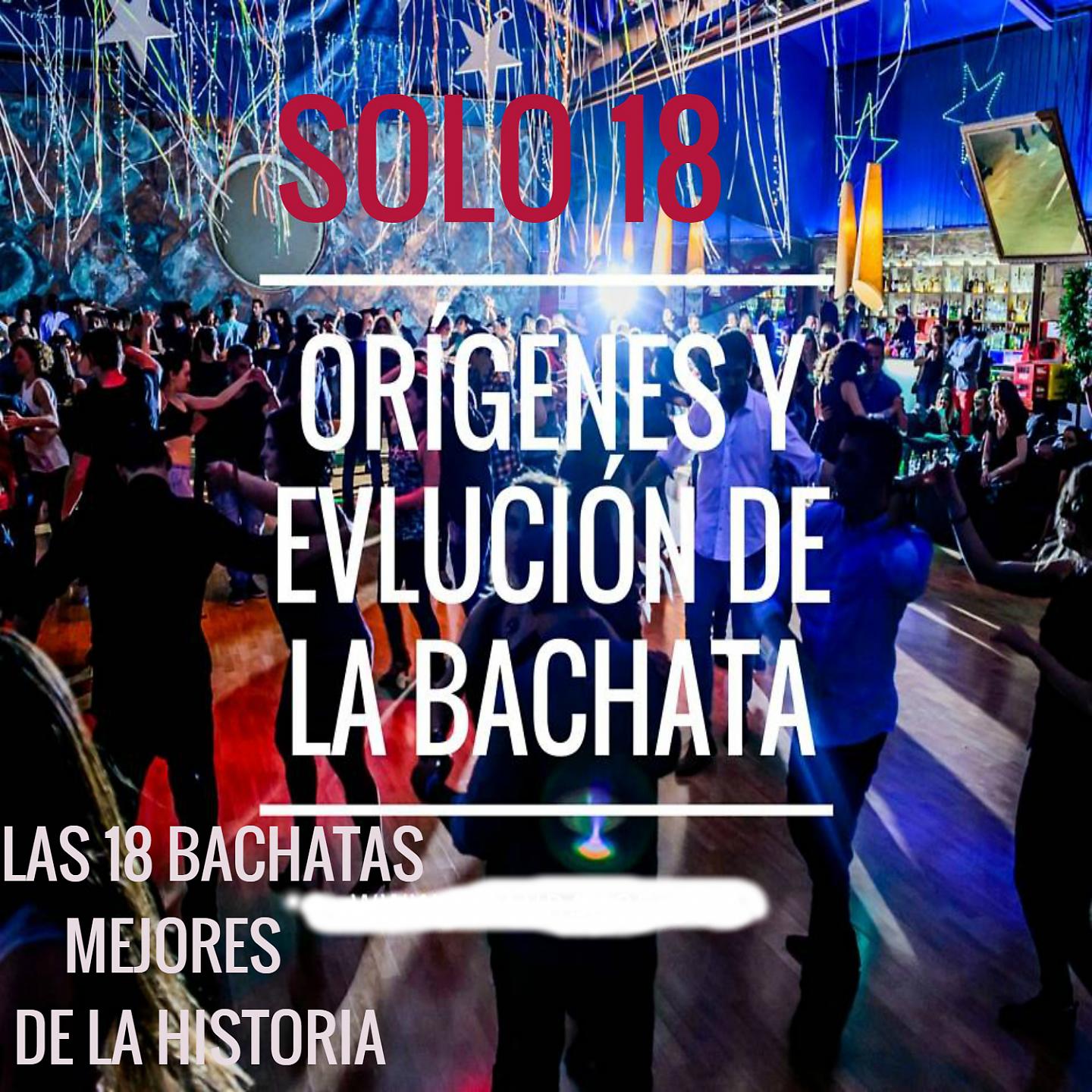 Постер альбома LAS 18 MEJORES BACHATAS DE LA HISTORIA (MIX)