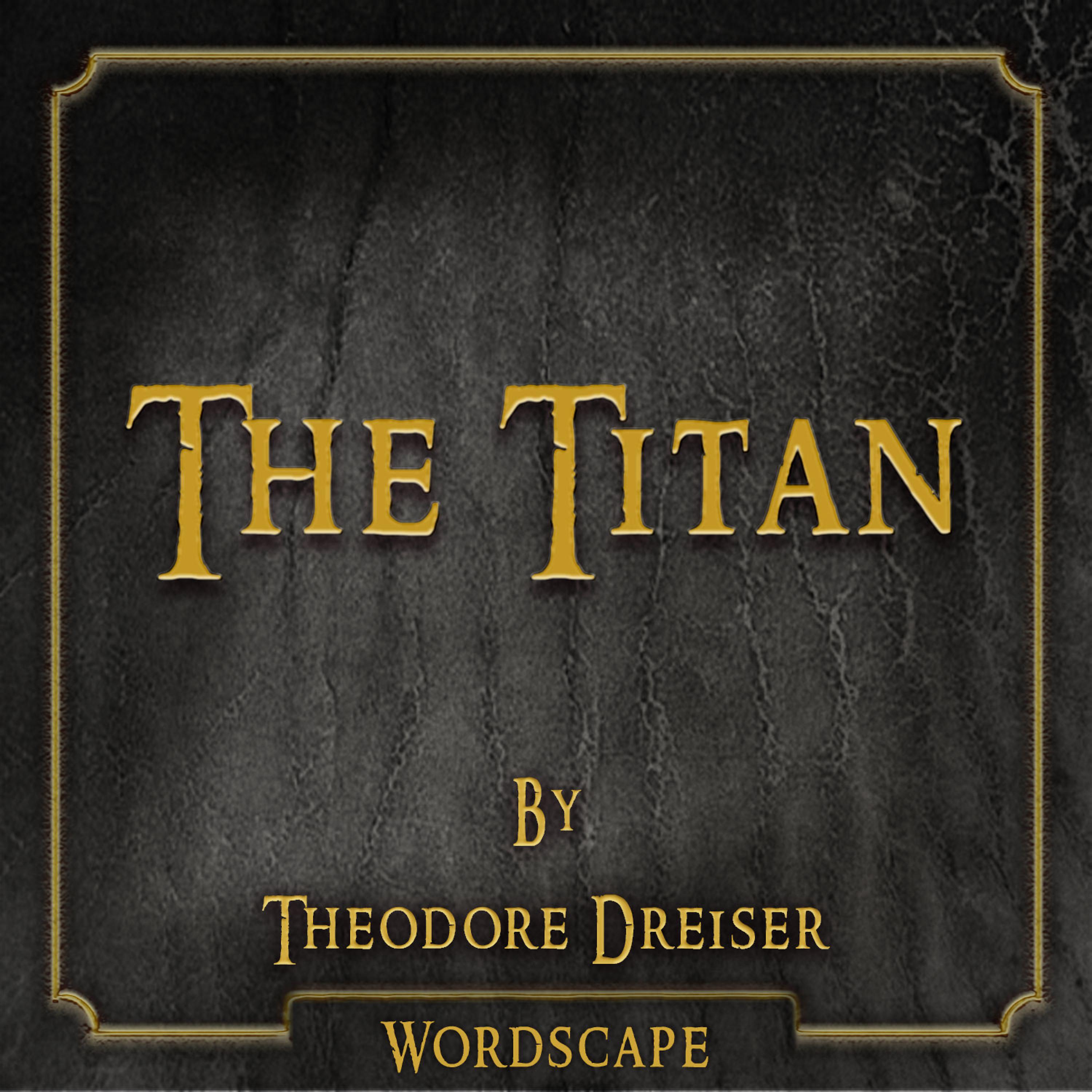 Постер альбома The Titan (By Theodore Dreiser)