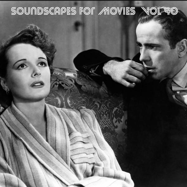 Постер альбома Soundscapes For Movies, Vol. 40